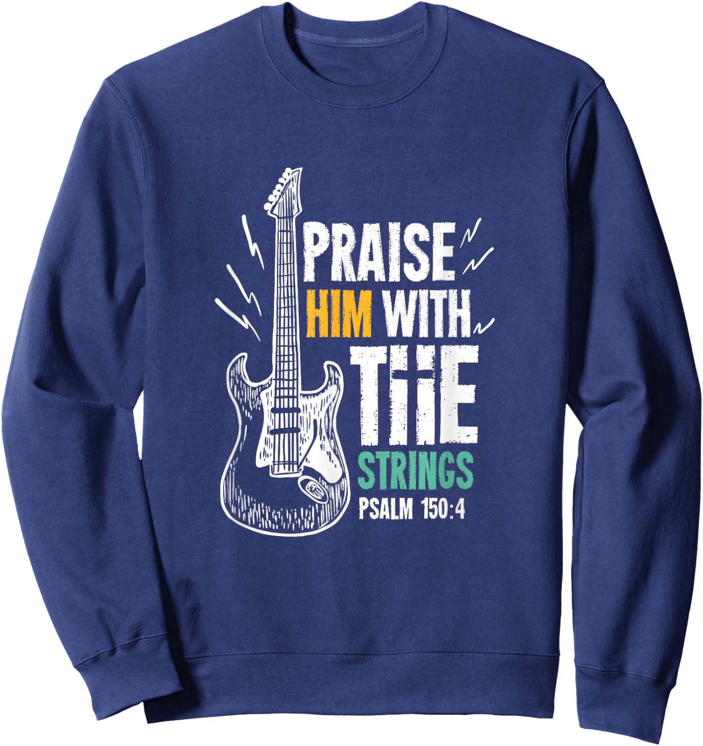 Praise Him With The Strings For A Guitarist Sweatshirt - Sweatshirt | Navy