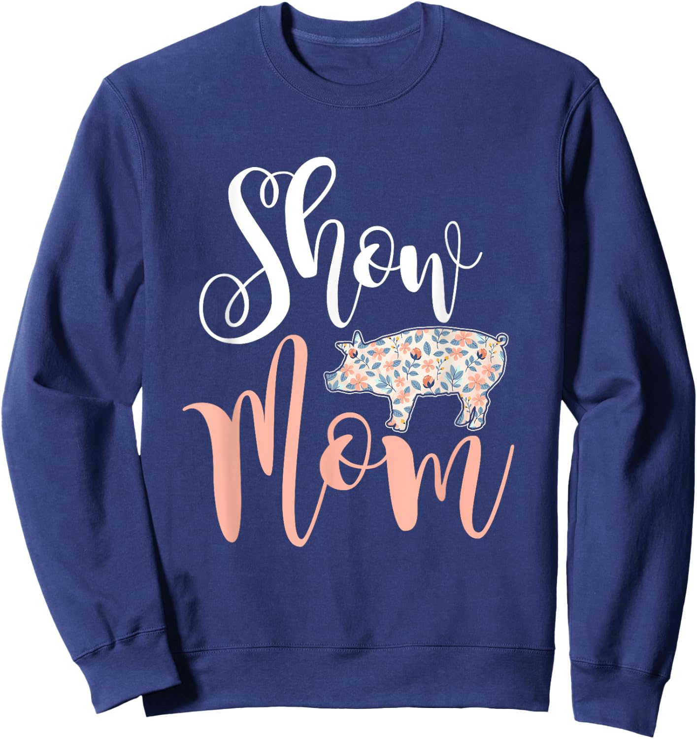 Show Mom Pig Sweatshirt - Sweatshirt | Navy