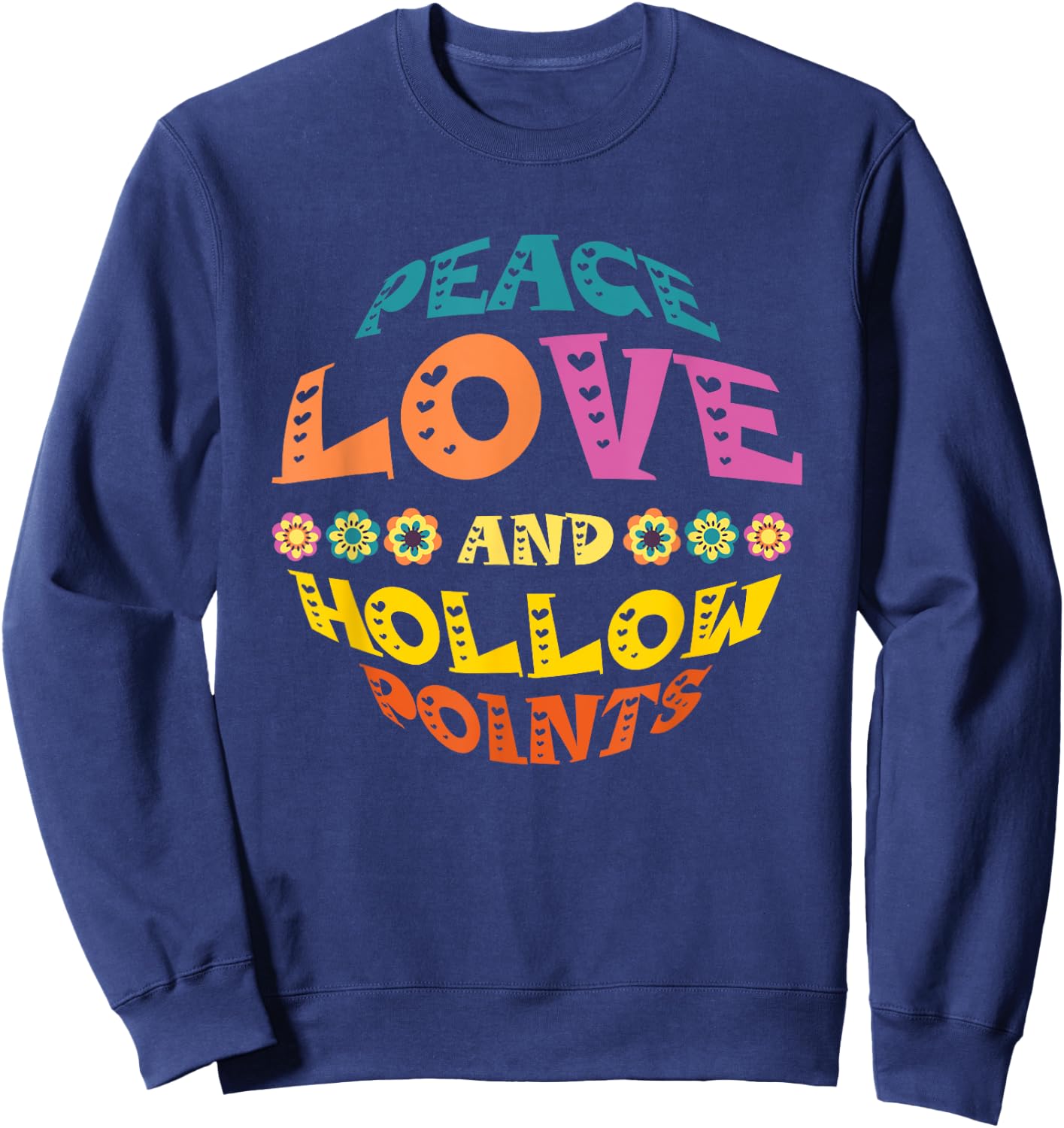 Peace Love And Hollow Points Sweatshirt - Sweatshirt | Navy
