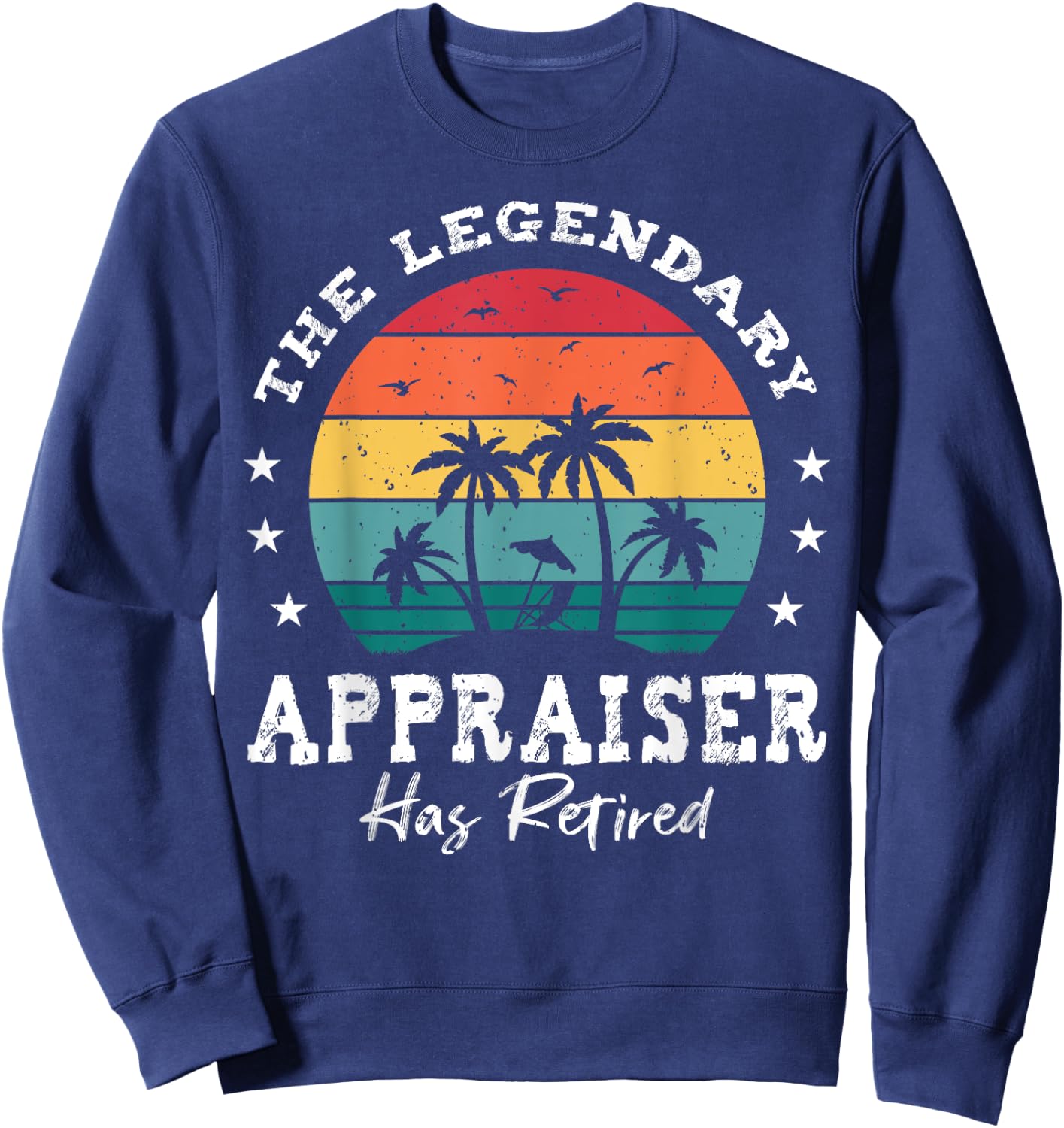 Legendary Retired Appraiser Sweatshirt - Sweatshirt | Navy
