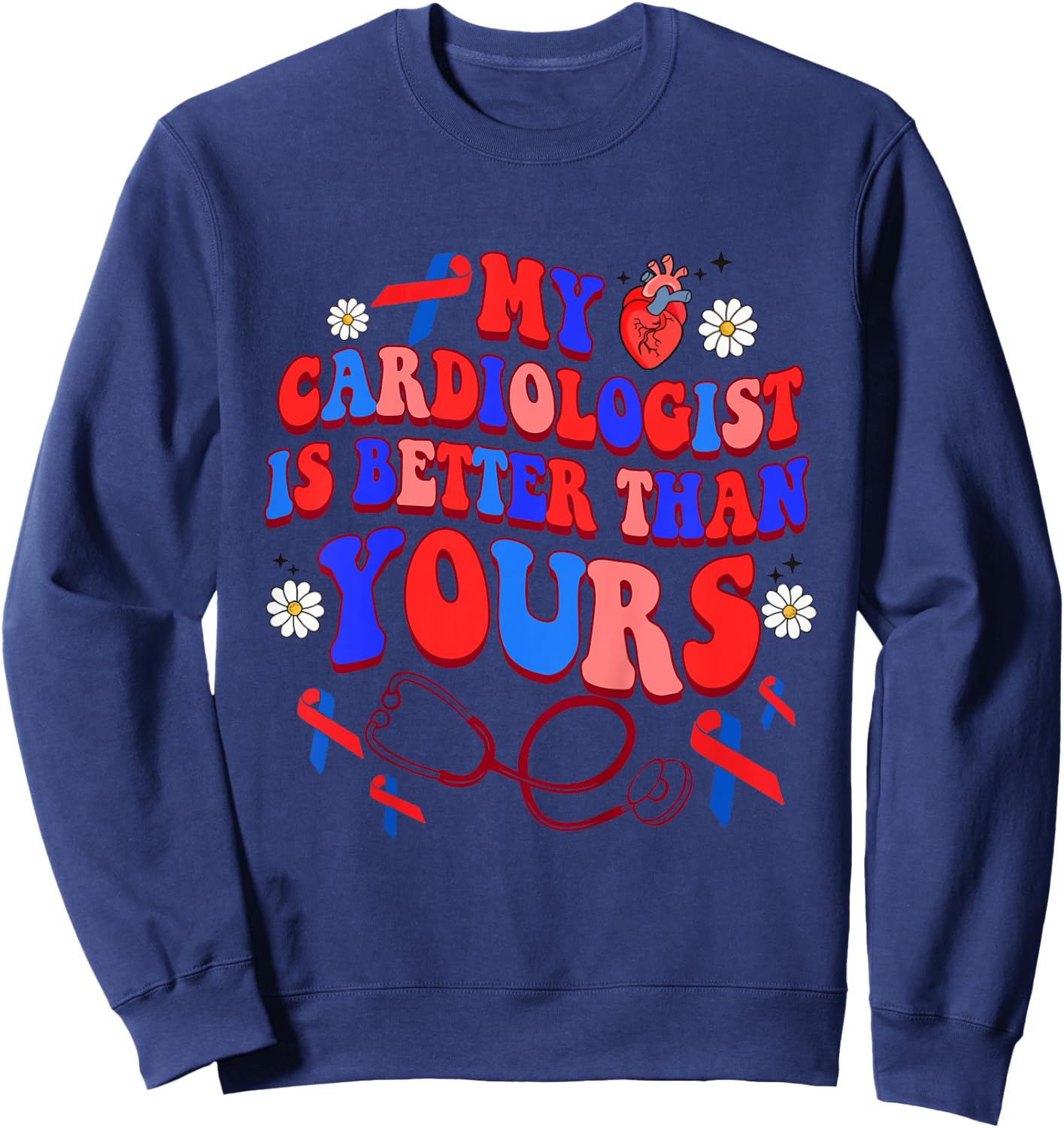 Kids CHD Baby Heart Warrior My Cardiologist Is Better Than Yours Sweatshirt - Sweatshirt | Navy