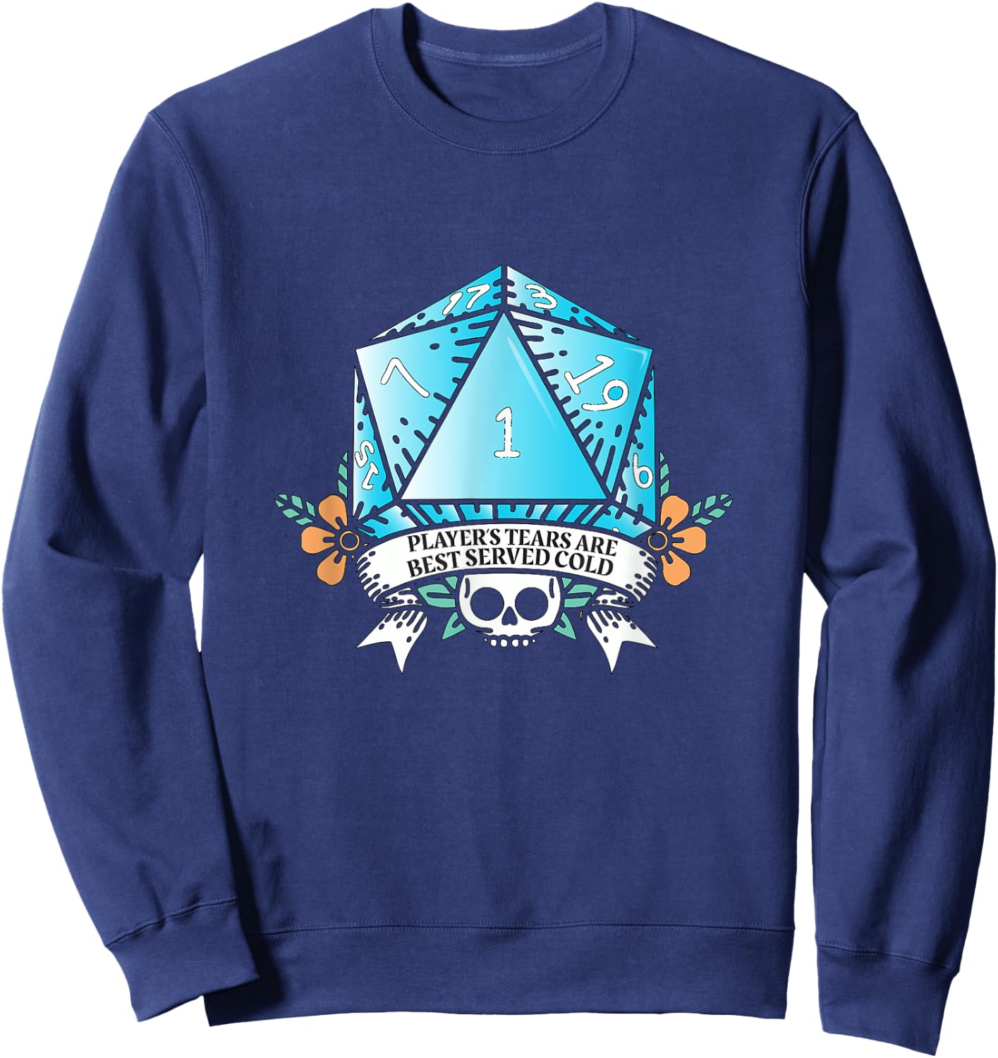 Players Tears are Best Served Cold - sugar skull dice Sweatshirt - Sweatshirt | Navy