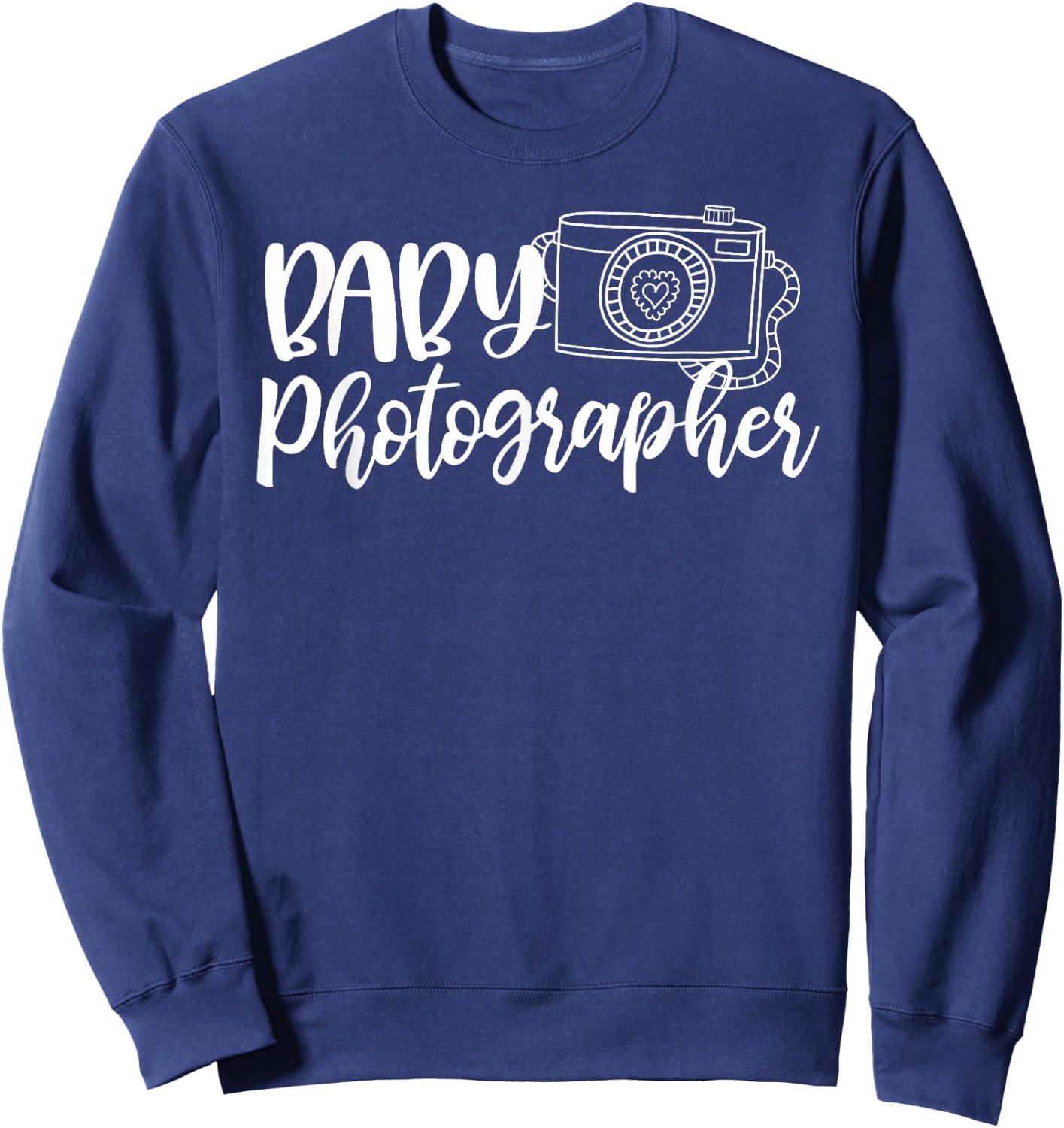 Cute Baby Photographer - Newborn Photography Design Sweatshirt - Sweatshirt | Navy