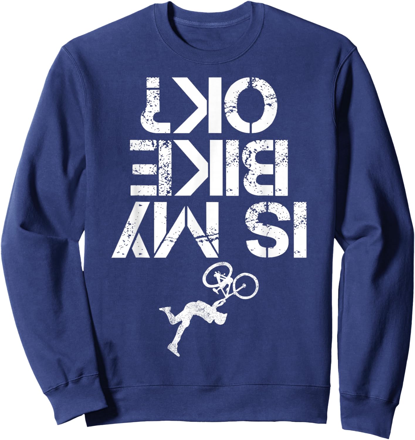 is My Mountain Bike OK Funny Mountain Biking Biker Gift Sweatshirt - Sweatshirt | Navy