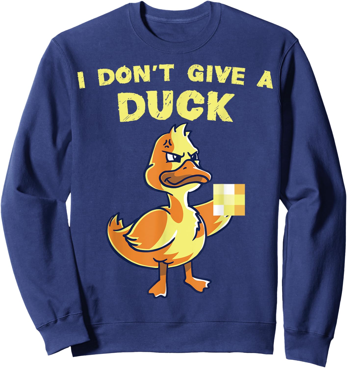 I don't give a duck Funny Duckling Nerd Geek Farm Animal Sweatshirt - Sweatshirt | Navy