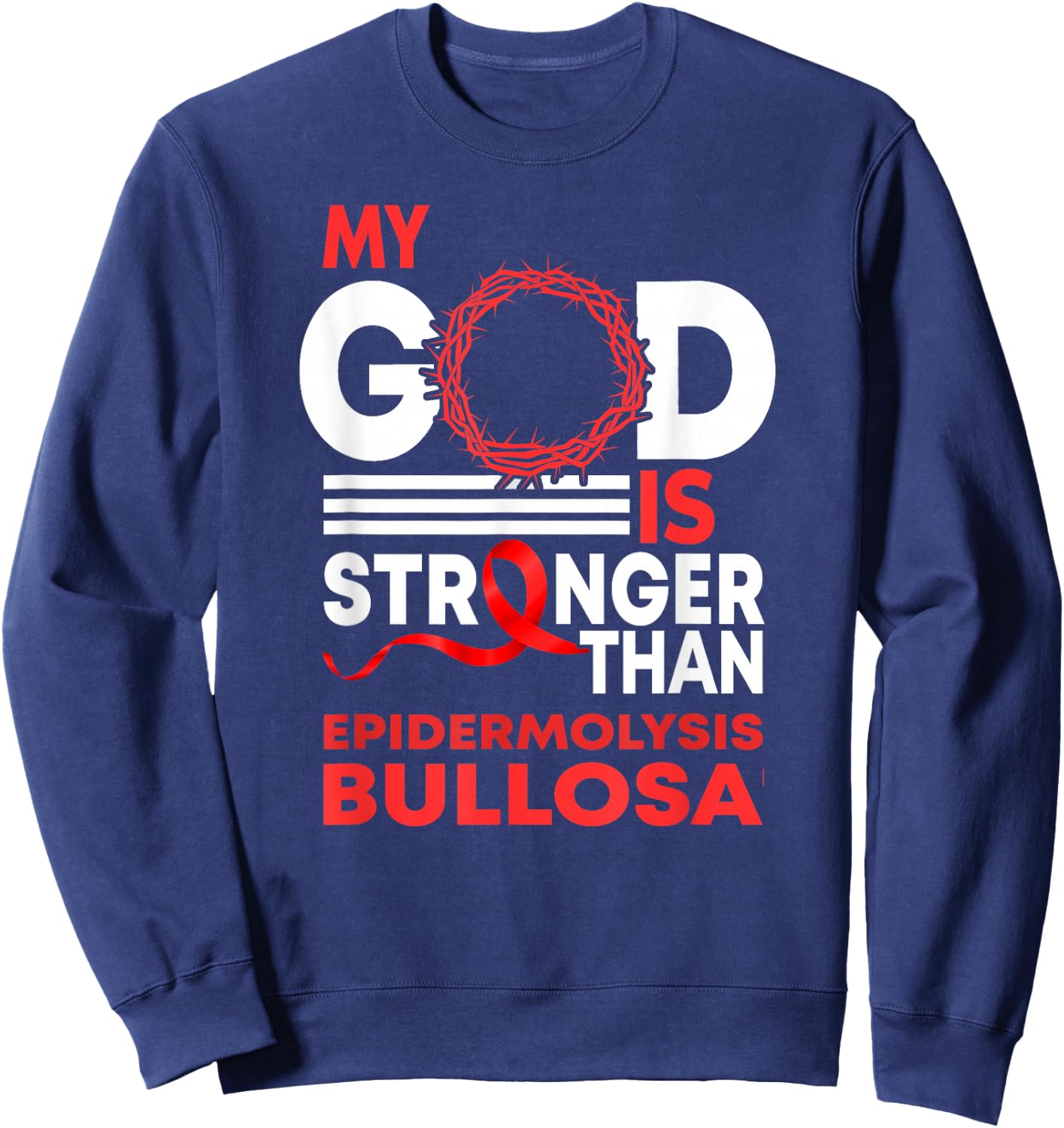 My God Stronger Than Epidermolysis Bullosa Awareness Ribbon Sweatshirt - Sweatshirt | Navy