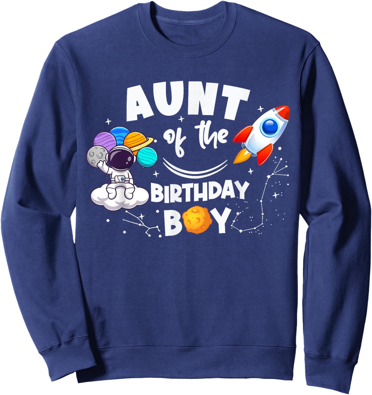 Aunt of The Birthday Boy Space Astronaut Birthday Family Sweatshirt - Sweatshirt | Navy