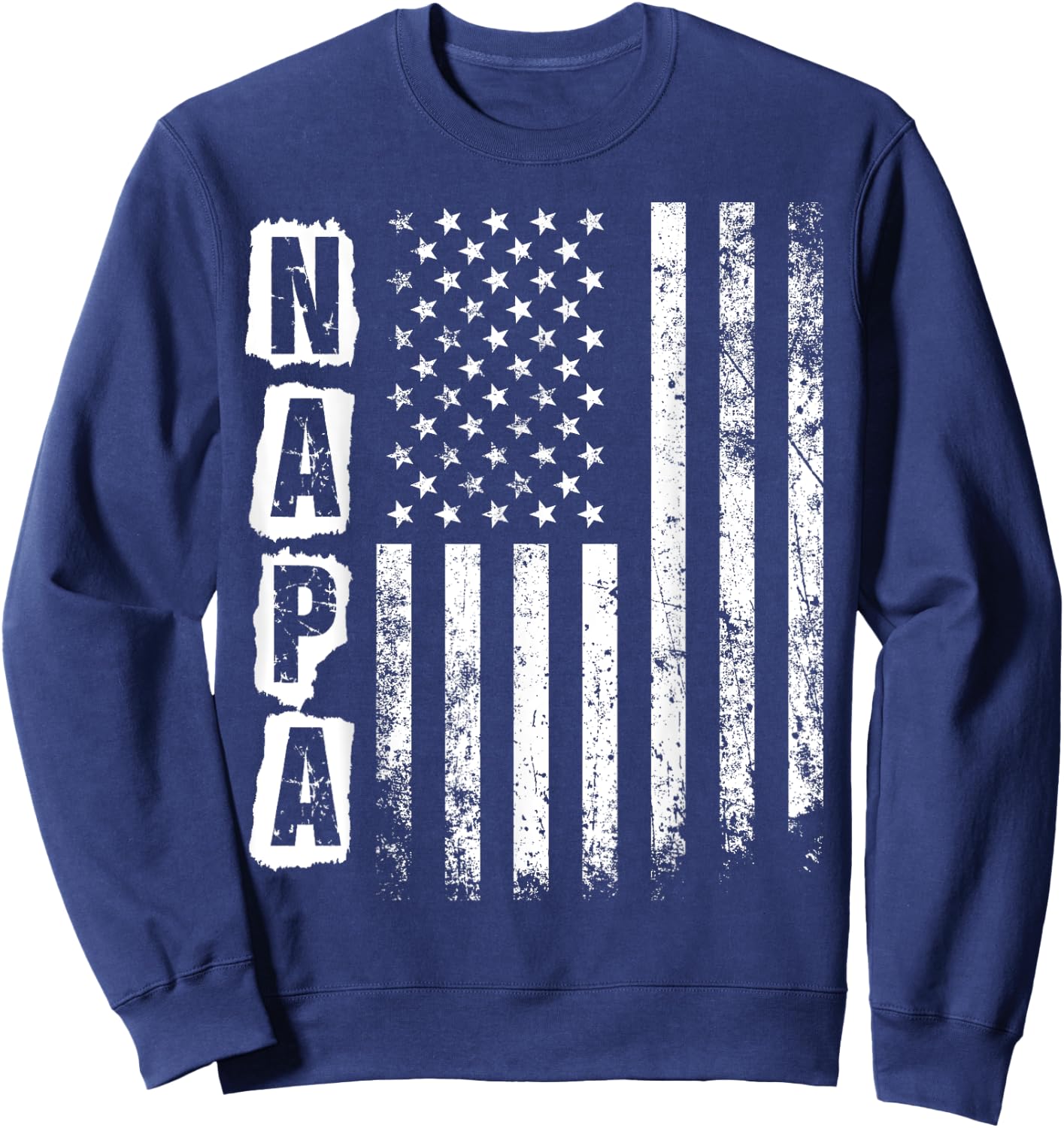 Napa Father's Day American Flag 4th of July Sweatshirt - Sweatshirt | Navy