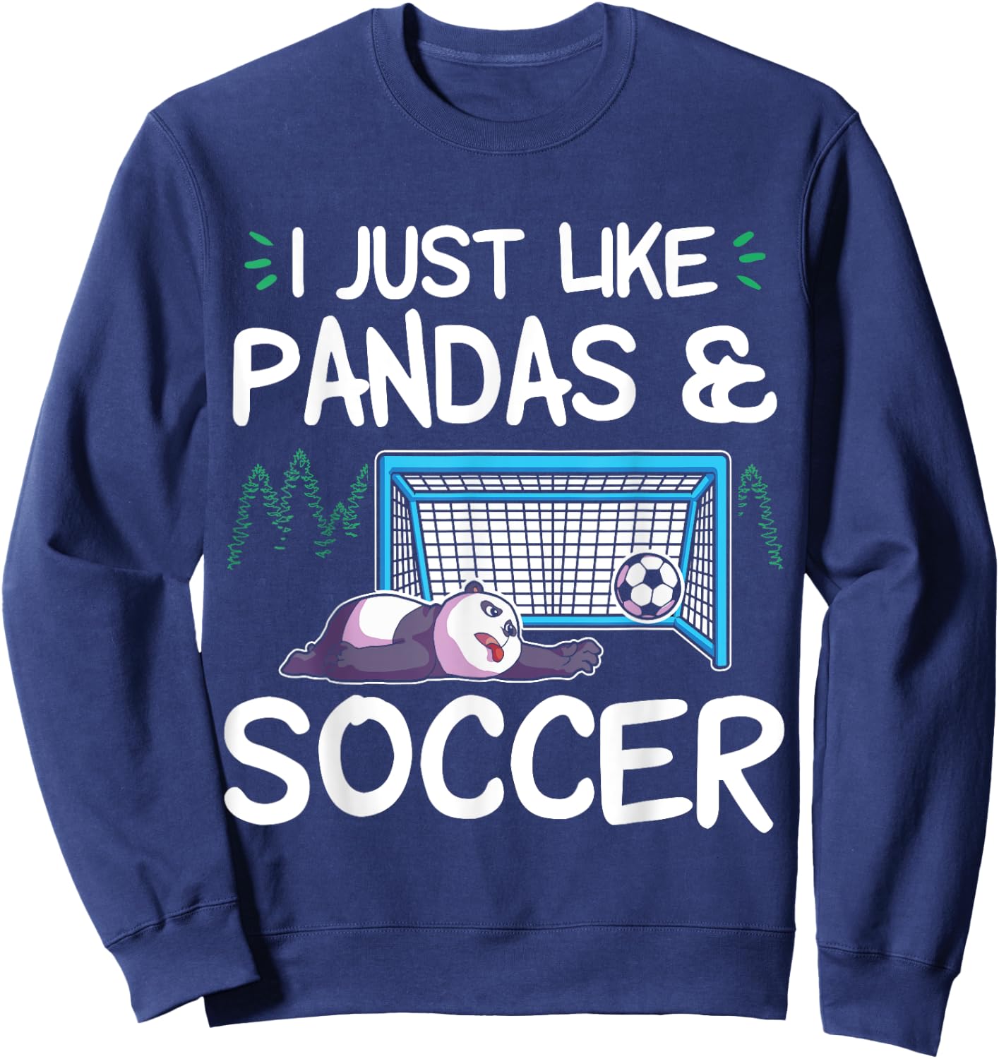 Panda Soccer I just love Pandas and Playing Soccer Sweatshirt - Sweatshirt | Navy