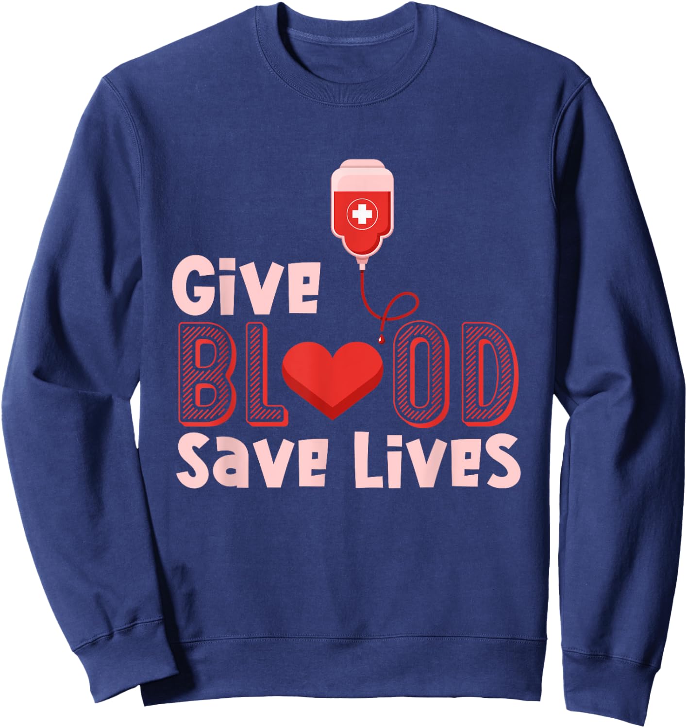 Donate Blood Save Lives - Blood Donor Outfit Donation Gift Sweatshirt - Sweatshirt | Navy