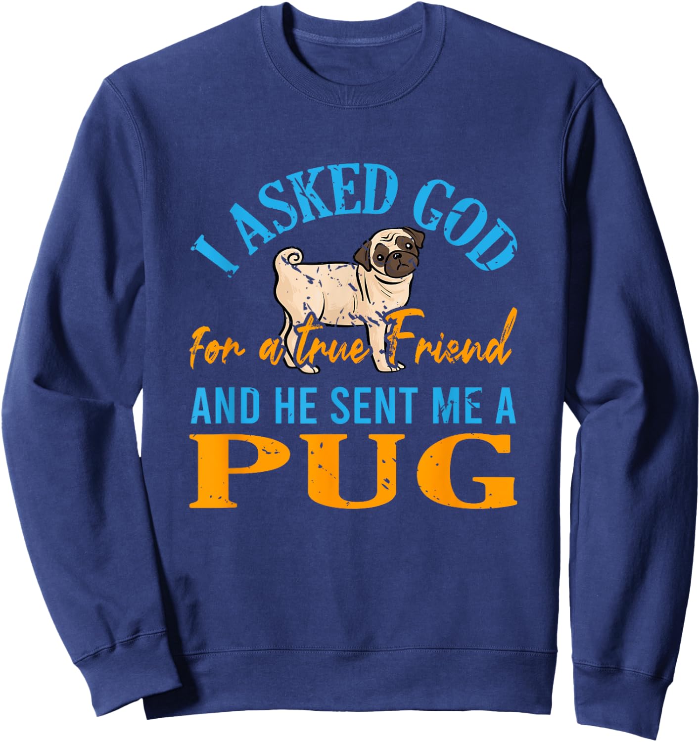 Jesus Prayer Pug Lover Pet Owner Gift Pug Sweatshirt - Sweatshirt | Navy