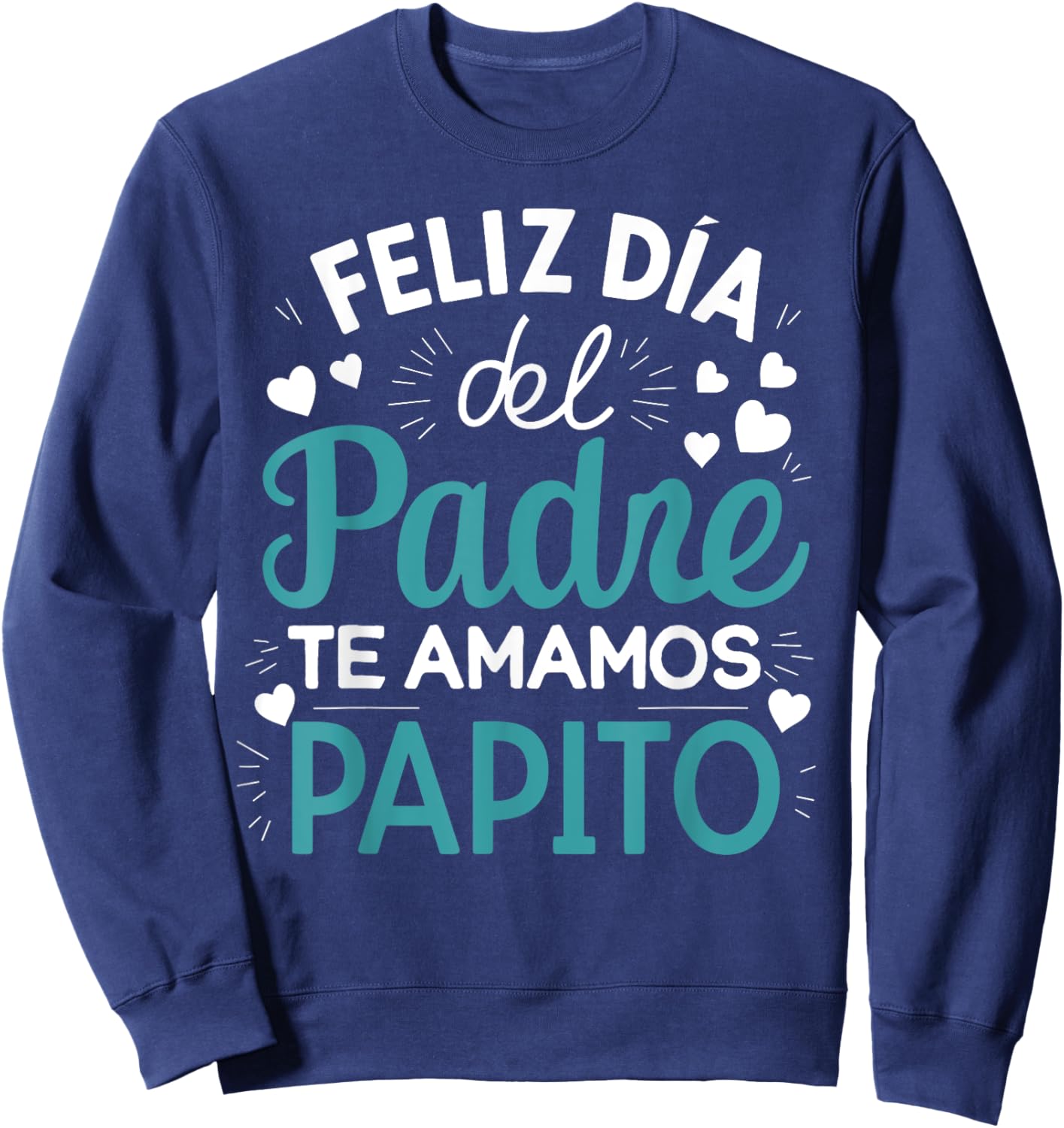 Fathers Day Feliz Día del Padre Regalo para Papito Spanish Sweatshirt - Sweatshirt | Navy