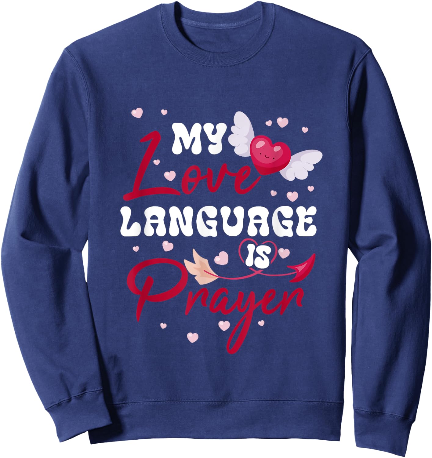 My-Love Language Is Prayer We Can Safely Trust God Christian Sweatshirt - Sweatshirt | Navy