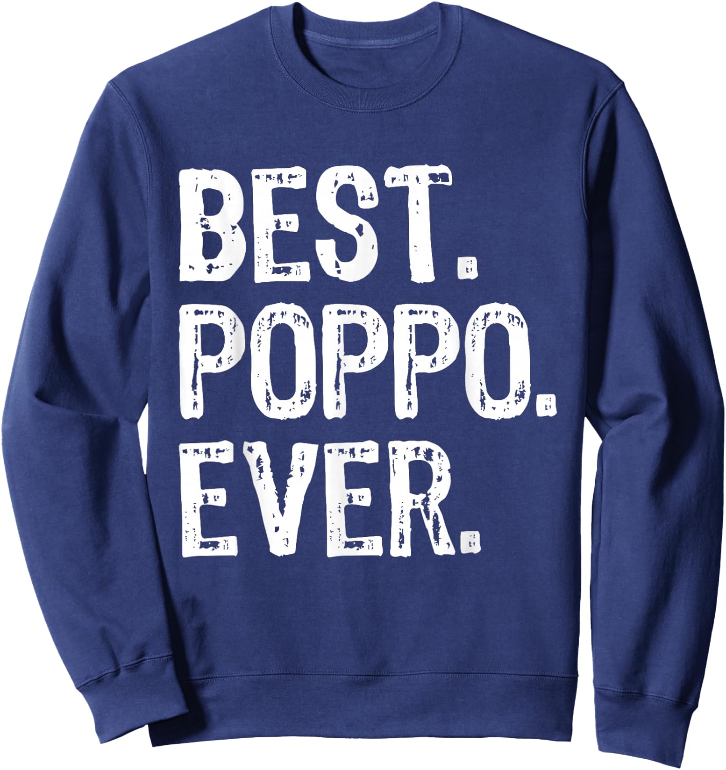 Best Poppo Ever Family Cool Funny Sweatshirt - Sweatshirt | Navy