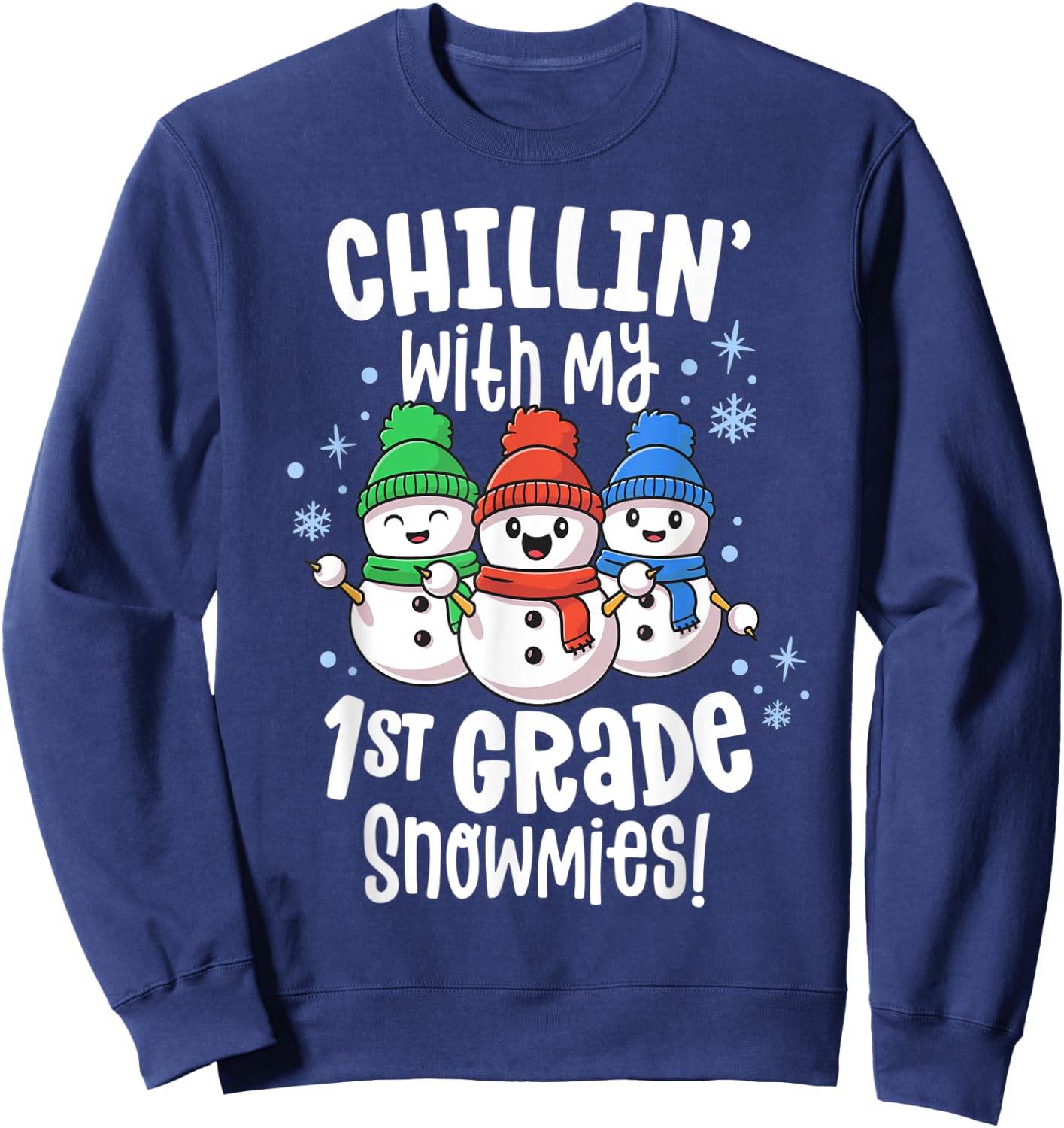 Chillin With My Snowmies Shirt 1st Grade Teacher Christmas Sweatshirt - Sweatshirt | Navy