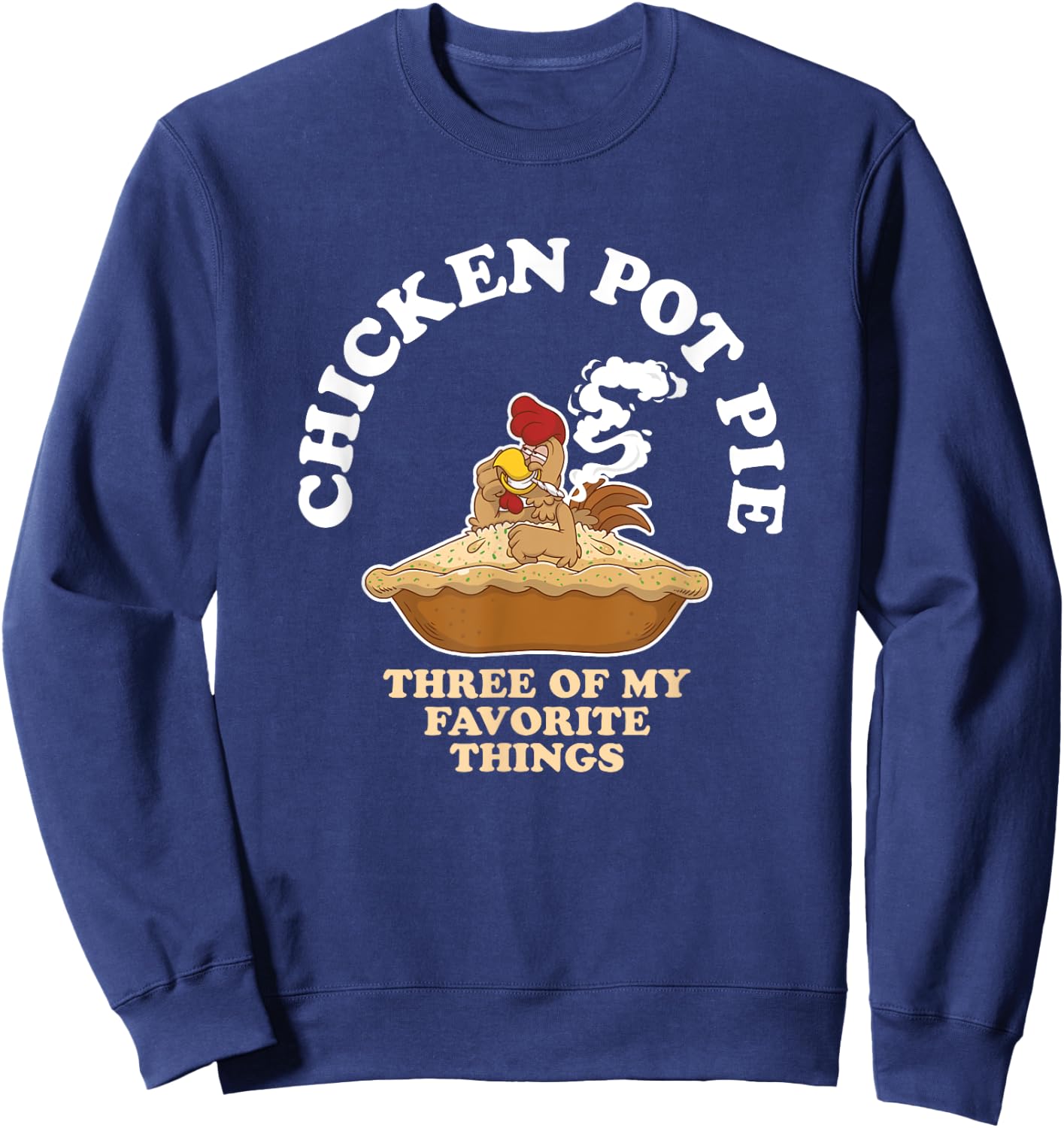 Chicken Pot Pie Favorite Thing Rooster Smoker Sweatshirt - Sweatshirt | Navy