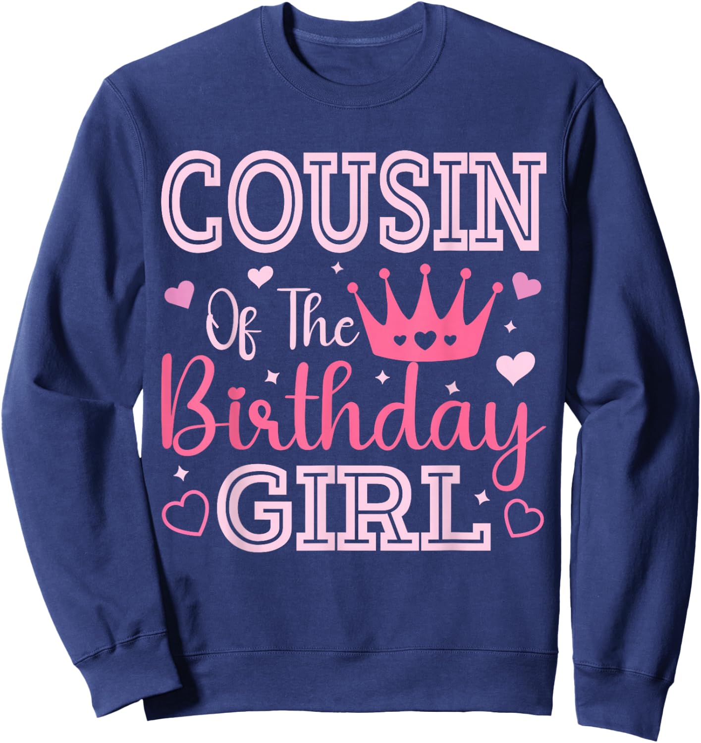 Cousin of the Birthday Girl Cute Pink Matching Family Party Sweatshirt - Sweatshirt | Navy