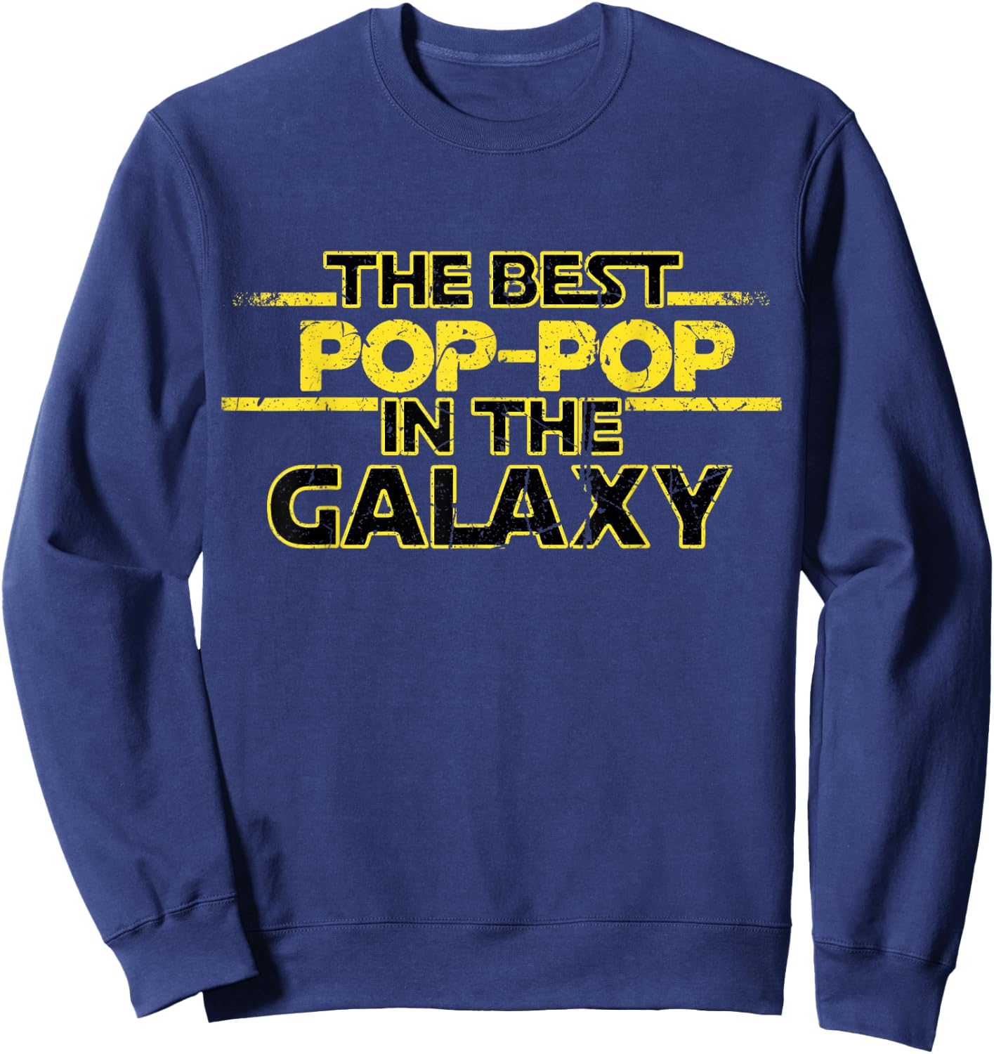 Best Pop-Pop in The Galaxy Birthday Gift Pop Pop Sweatshirt - Sweatshirt | Navy
