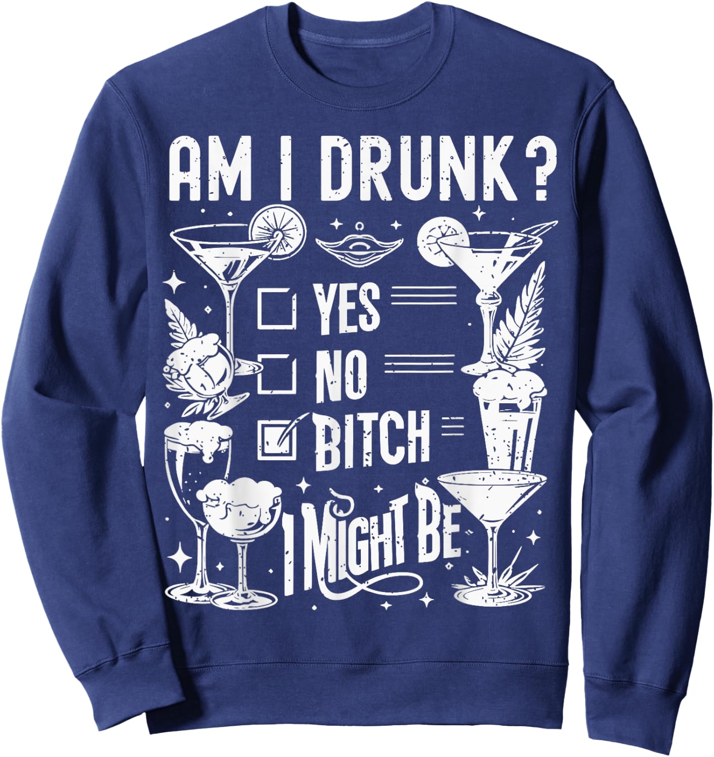 Am I Drunk I Might Be Funny Adult Humor Drinking Joke Sweatshirt - Sweatshirt | Navy