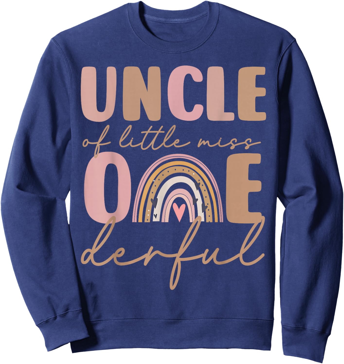 Uncle of Little Miss Onederful First Birthday Boho Rainbow Sweatshirt - Sweatshirt | Navy