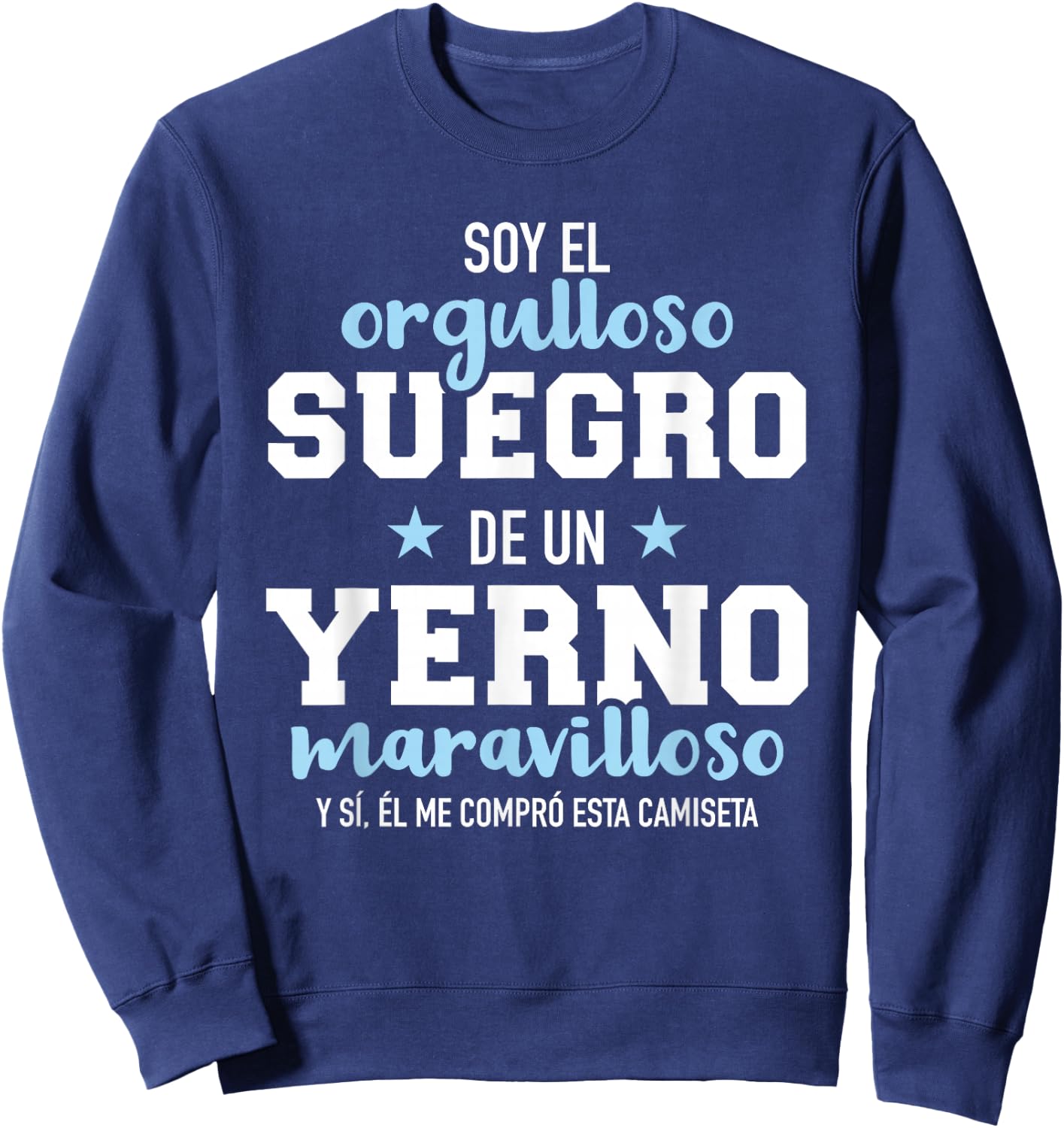 Orgulloso suegro de un yerno maravilloso Sweatshirt - Sweatshirt | Navy