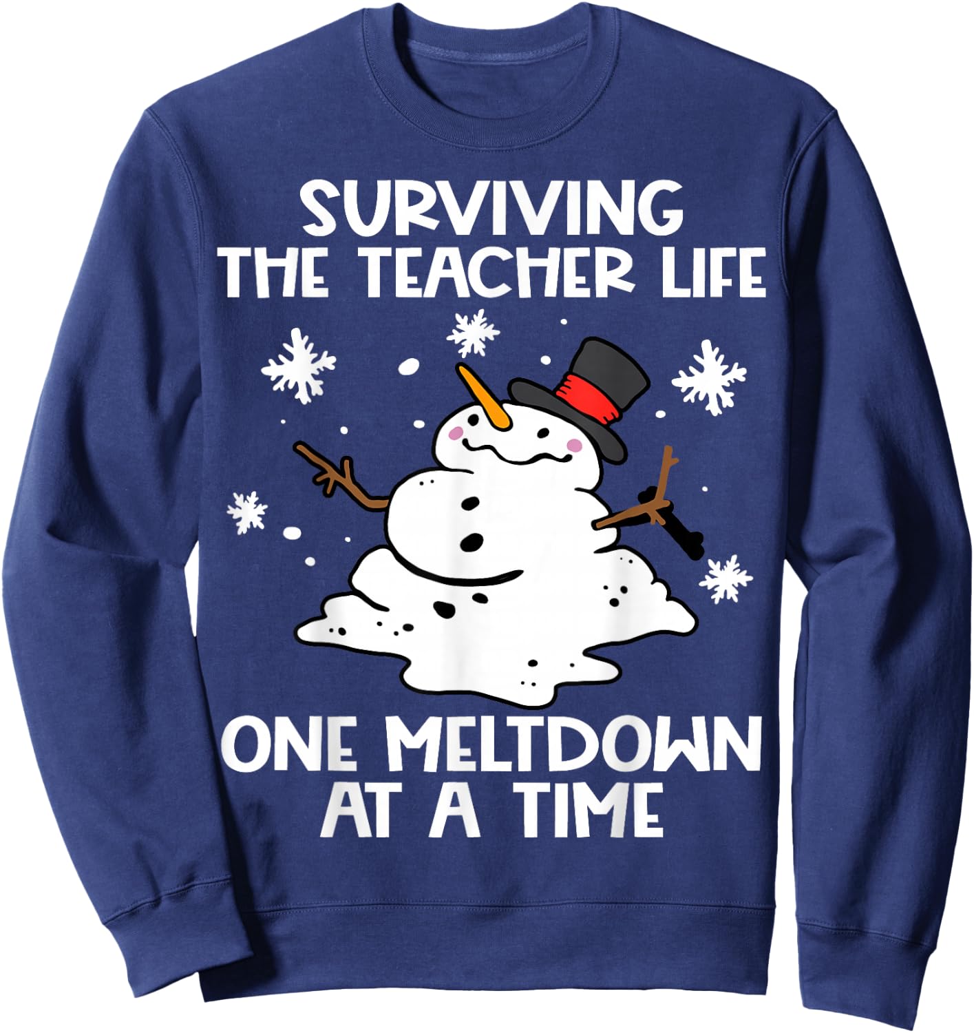 Surviving The Teacher Life One Meltdown At A Time Funny Sweatshirt - Sweatshirt | Navy