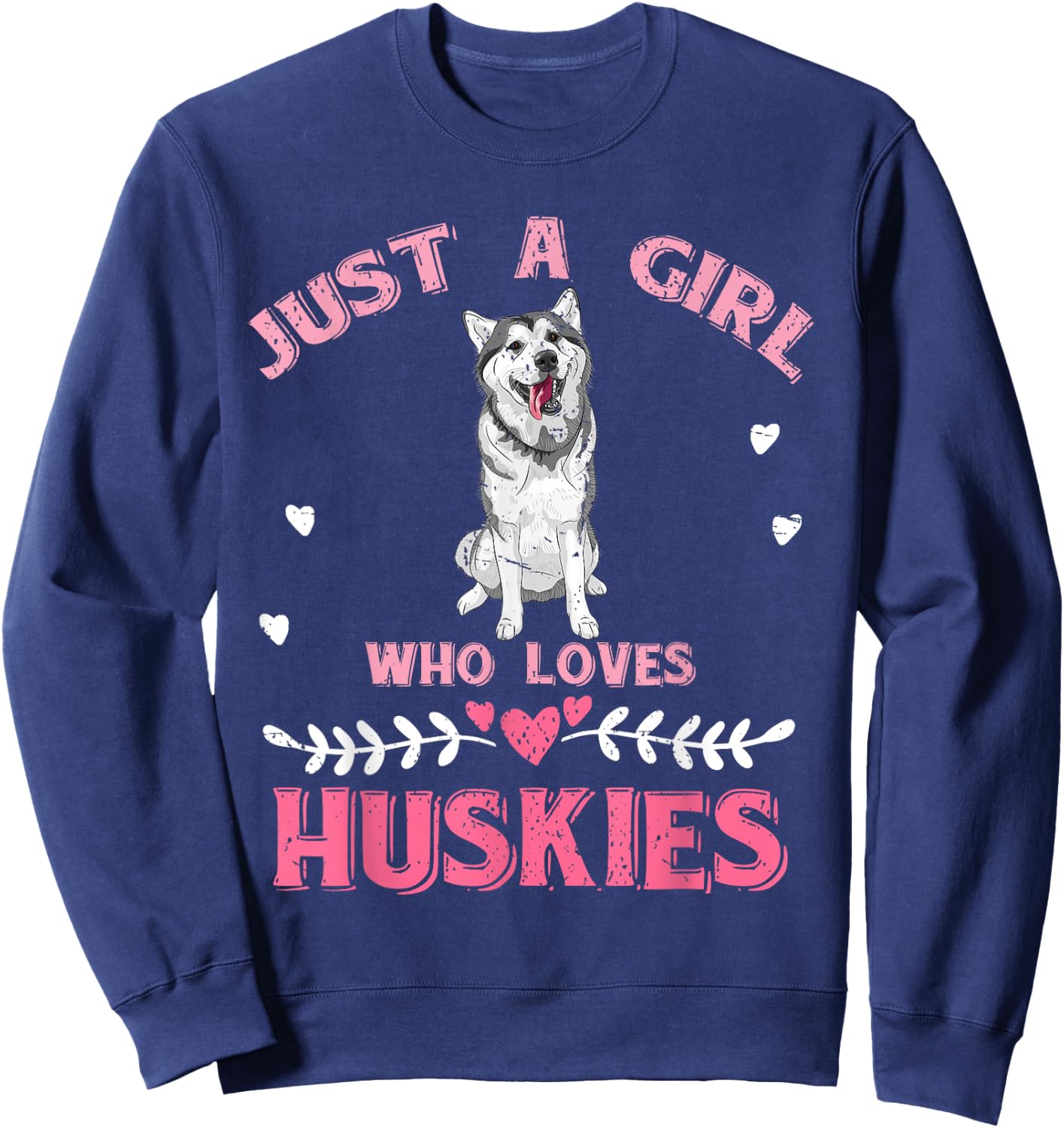 Just A Girl Who Loves Huskies Dog Lover Women Girls Husky Sweatshirt - Sweatshirt | Navy