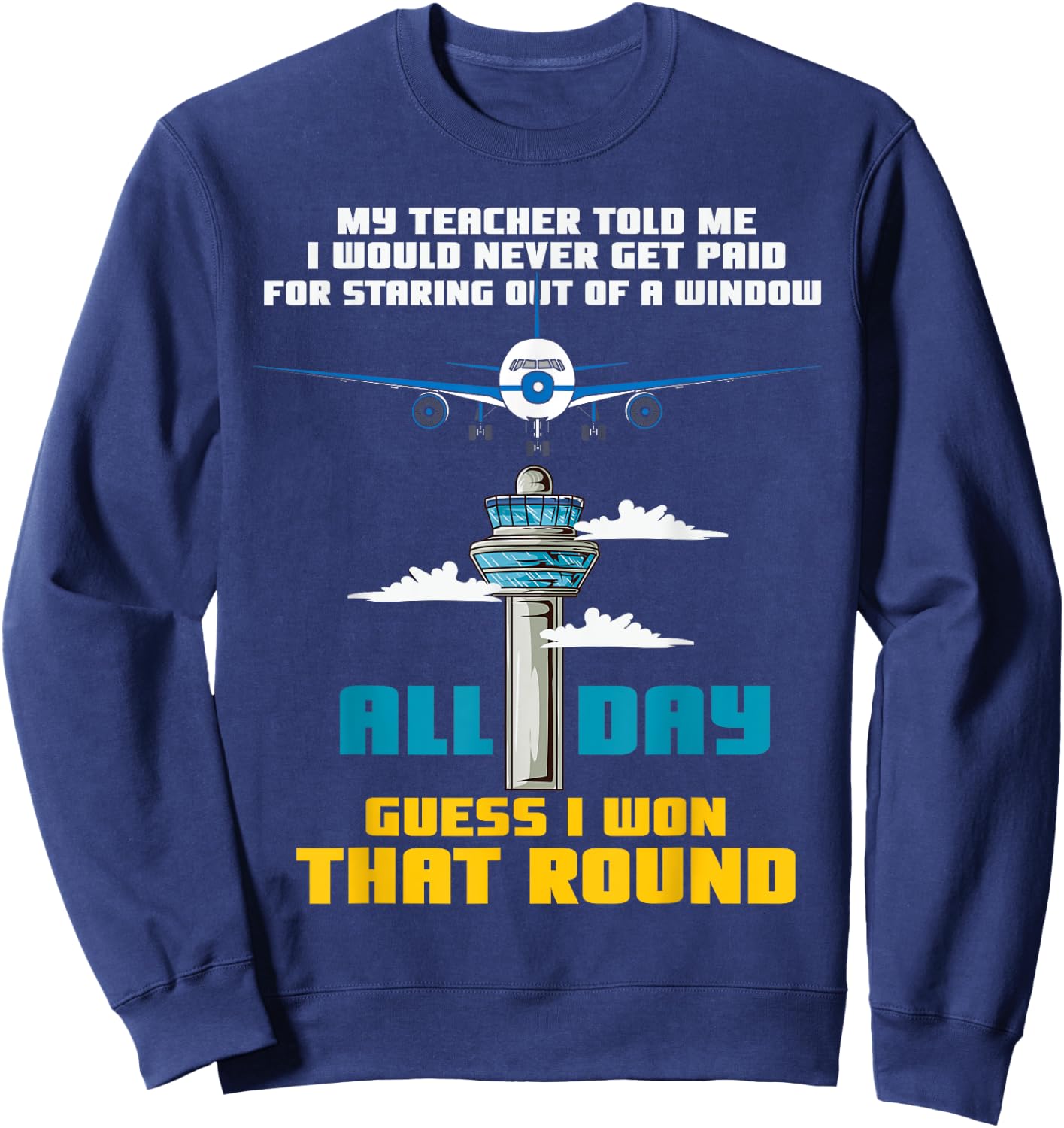 Funny Air Traffic Controller Saying ATC Flight Control Sweatshirt - Sweatshirt | Navy