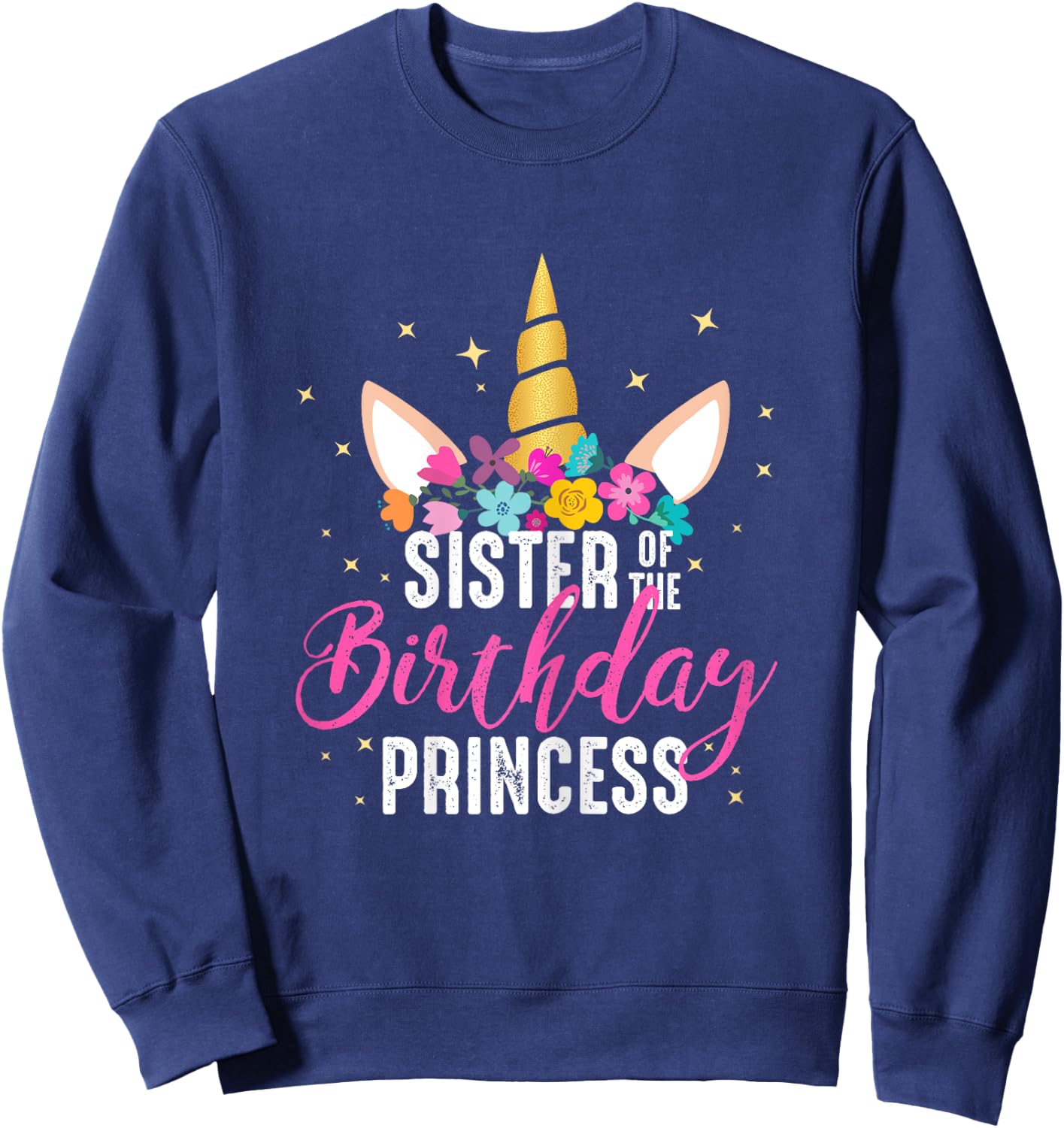 Sister Of The Birthday Princess Gifts Unicorn Birthday Sweatshirt - Sweatshirt | Navy