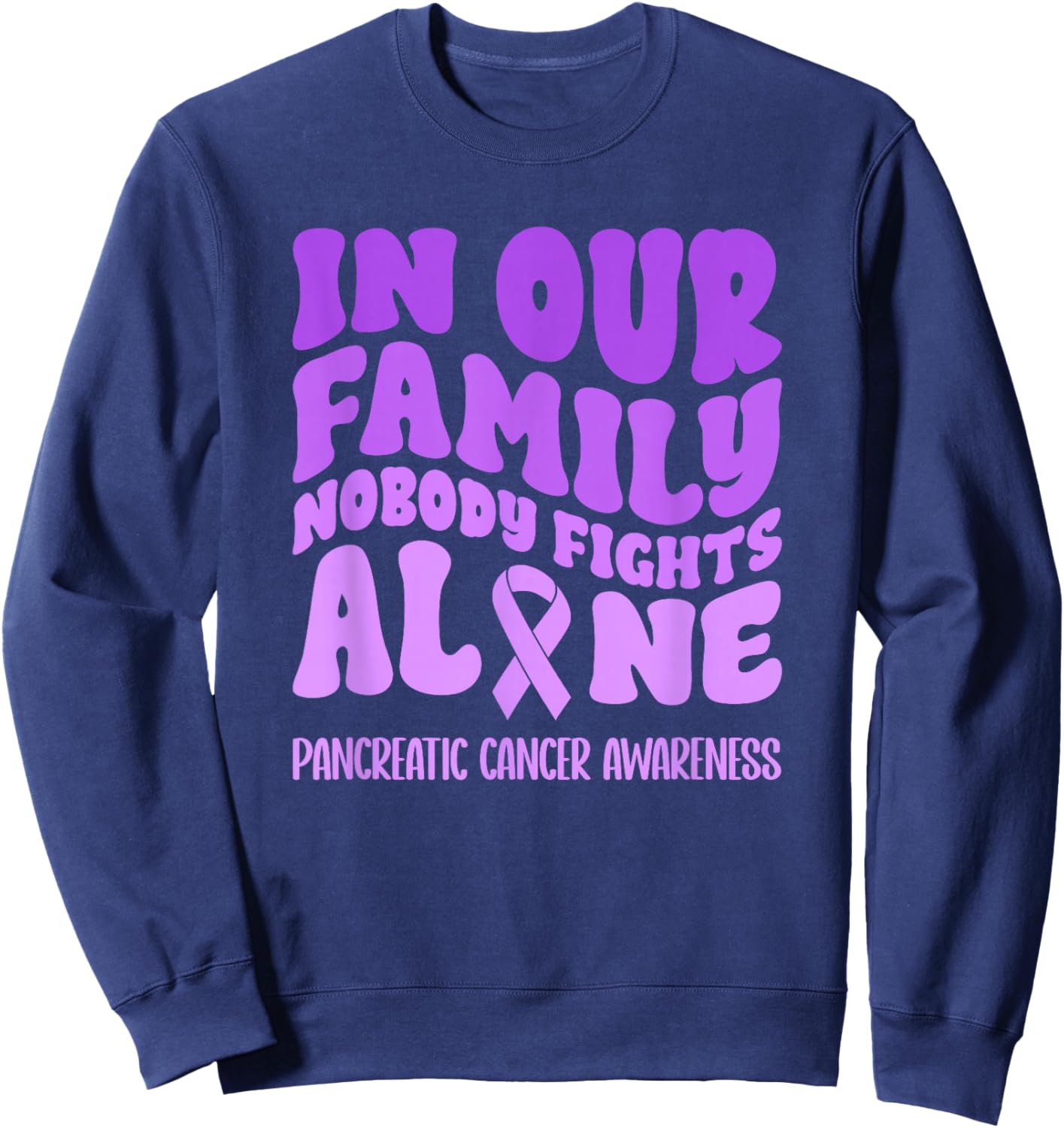 In Our Family Nobody Fights Alone Pancreatic Cancer Sweatshirt - Sweatshirt | Navy