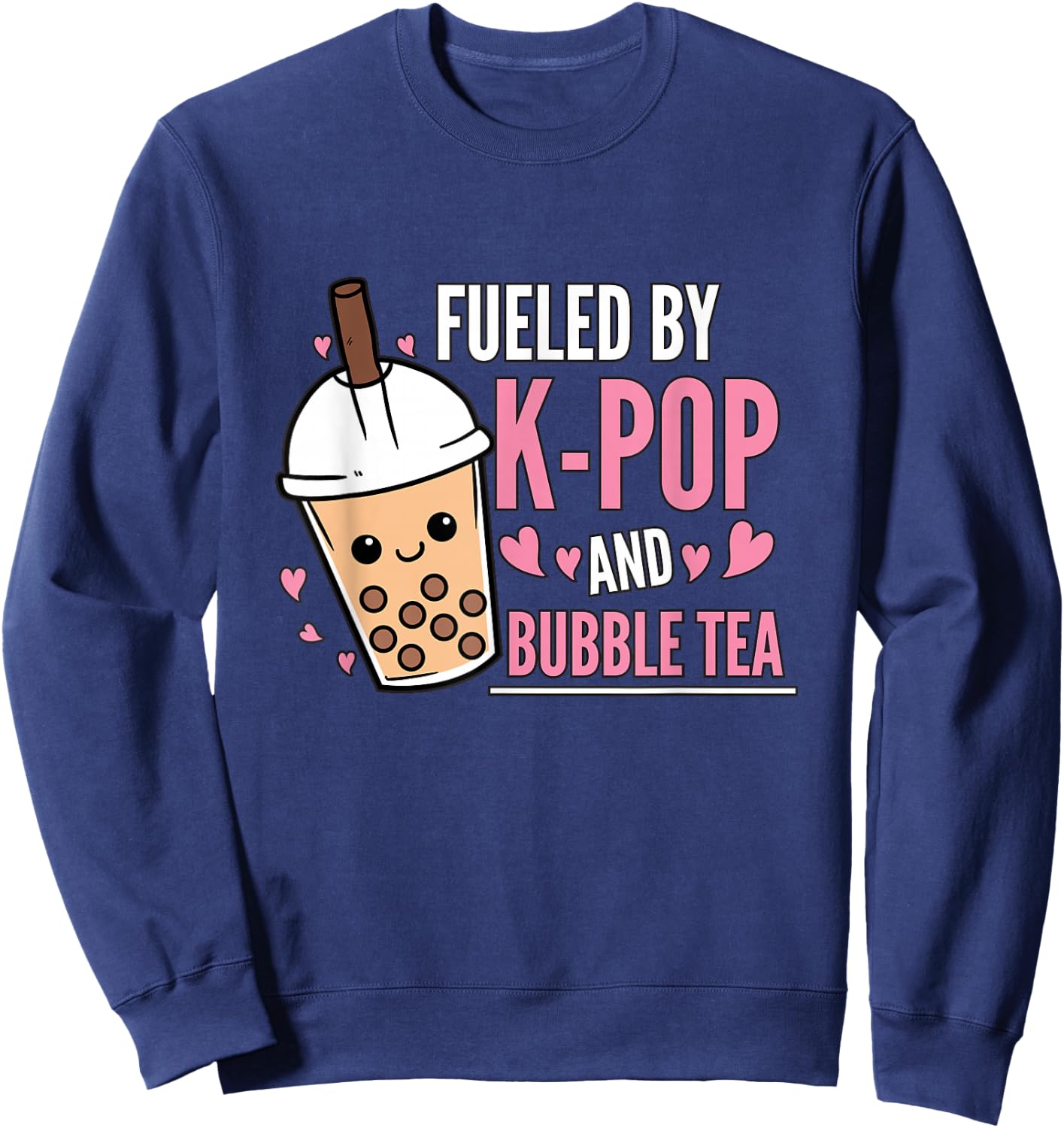 Fueled By K-Pop And Bubble Tea K-Pop Outfit K-Pop Gift KPop Sweatshirt - Sweatshirt | Navy