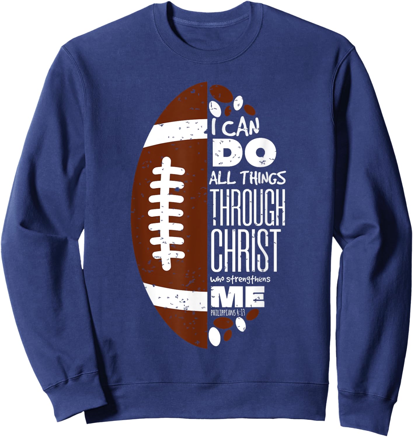 Philippians 4:13 Christian Football Funny Bible Verse Gift Sweatshirt - Sweatshirt | Navy