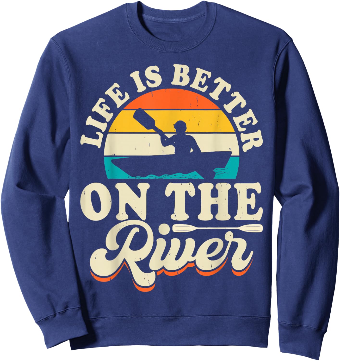 Life Is Better On The River Sweatshirt - Sweatshirt | Navy