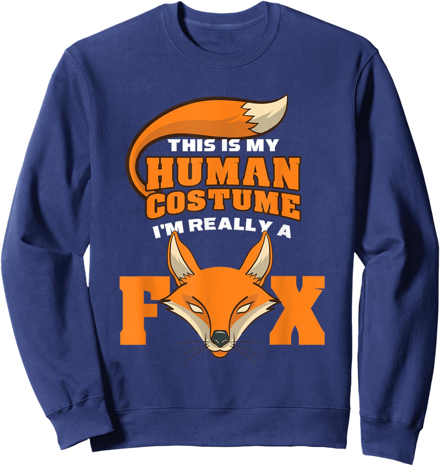 This Is My Human Costume Im Really A Fox Halloween Costume Sweatshirt - Sweatshirt | Navy