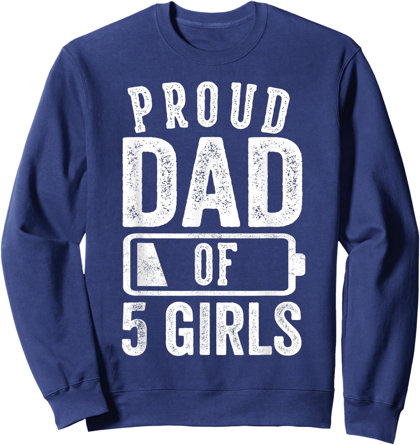 Proud Dad of 5 Girls Gifts Daddy of Five Daughters Sweatshirt - Sweatshirt | Navy