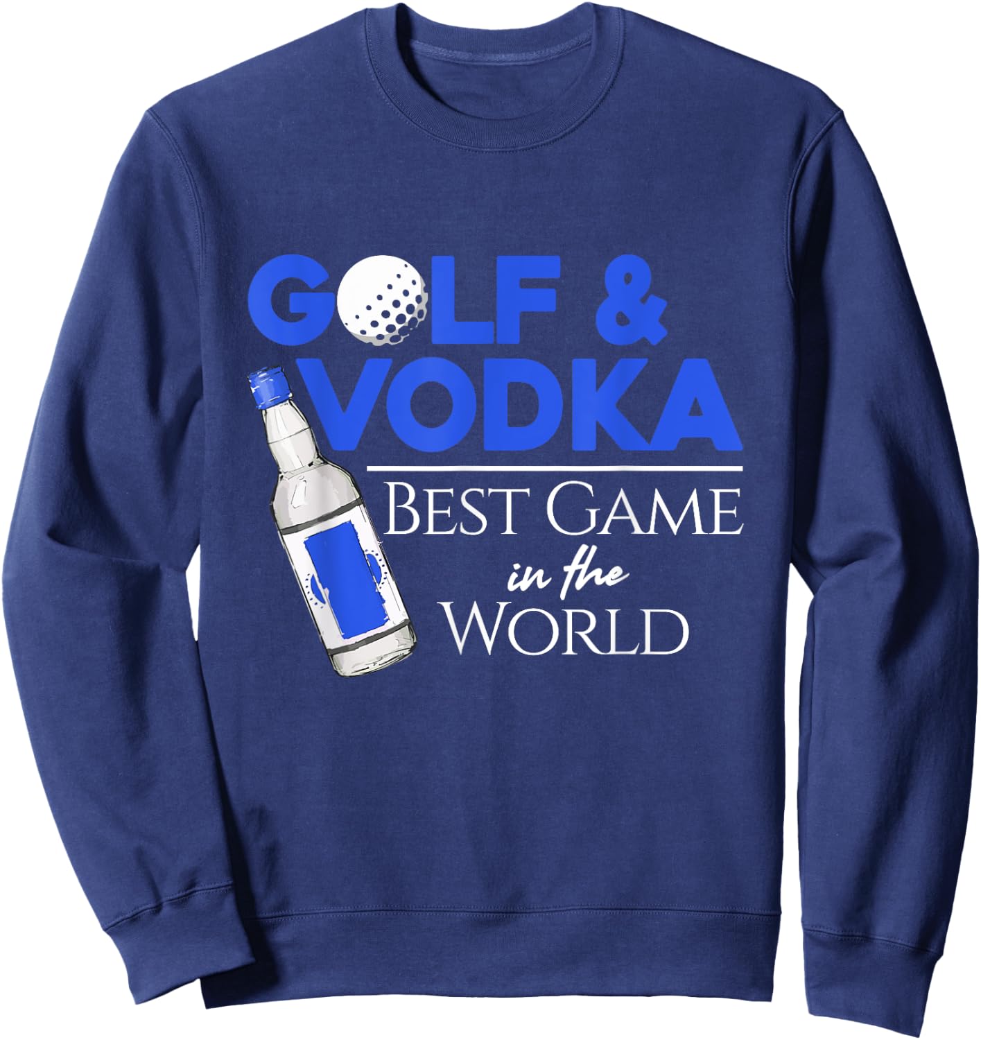 Golf and Vodka - Best Team Playing Golf Sweatshirt - Sweatshirt | Navy