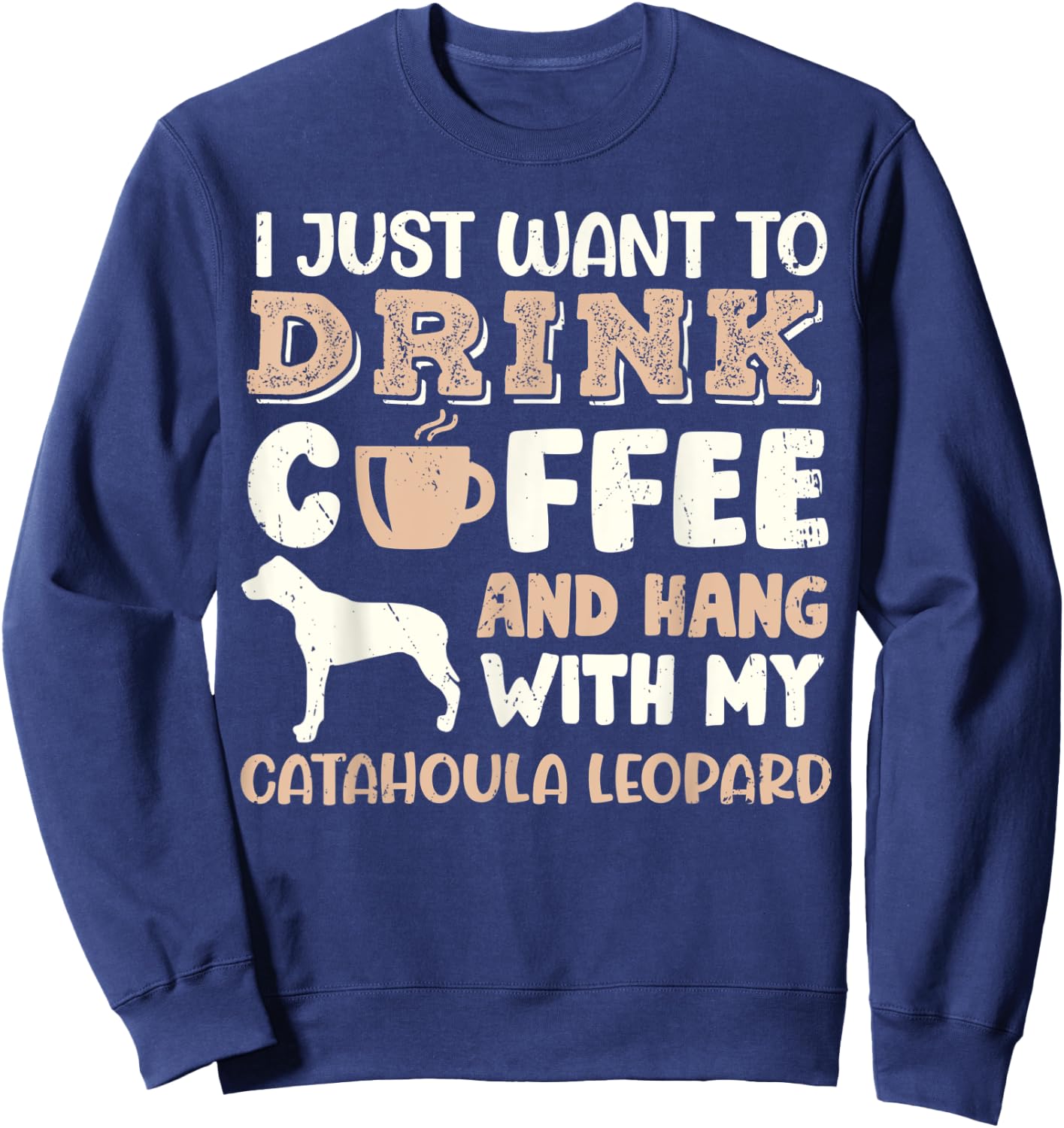 Funny Catahoula Leopard Drink Coffee Hand With Dog Mom Gift Men Women Kids Sweatshirt - Sweatshirt | Navy