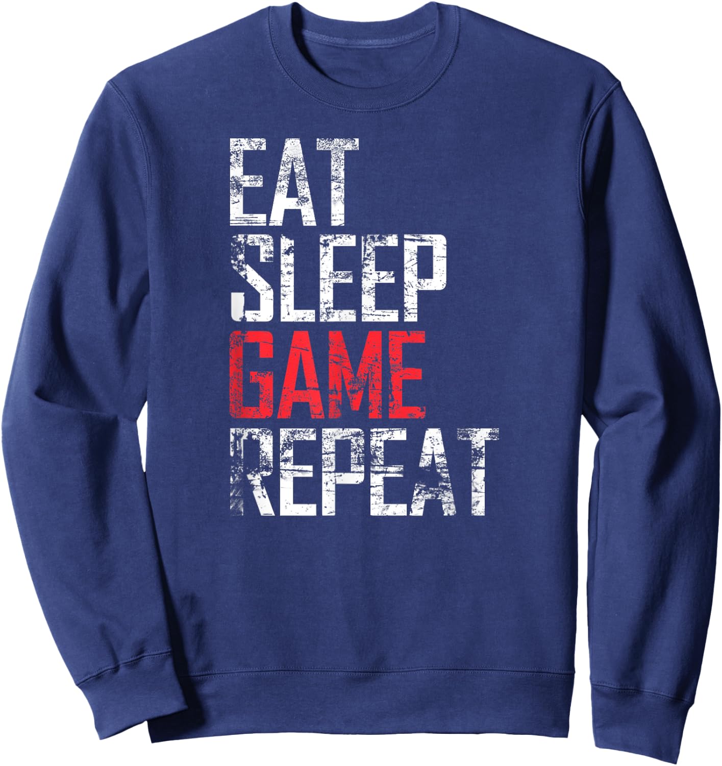 Eat Sleep Game Repeat Video Game Gift Sweatshirt - Sweatshirt | Navy