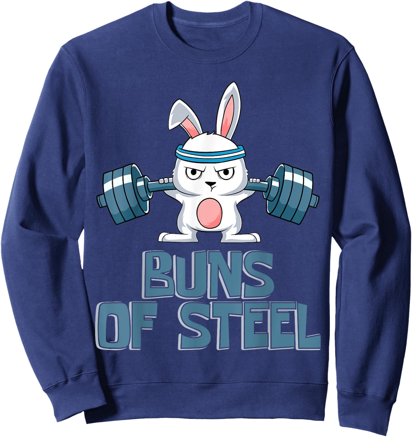 Buns of Steel Body Fitness Rabbit Rabbit Gym Workout Sweatshirt - Sweatshirt | Navy