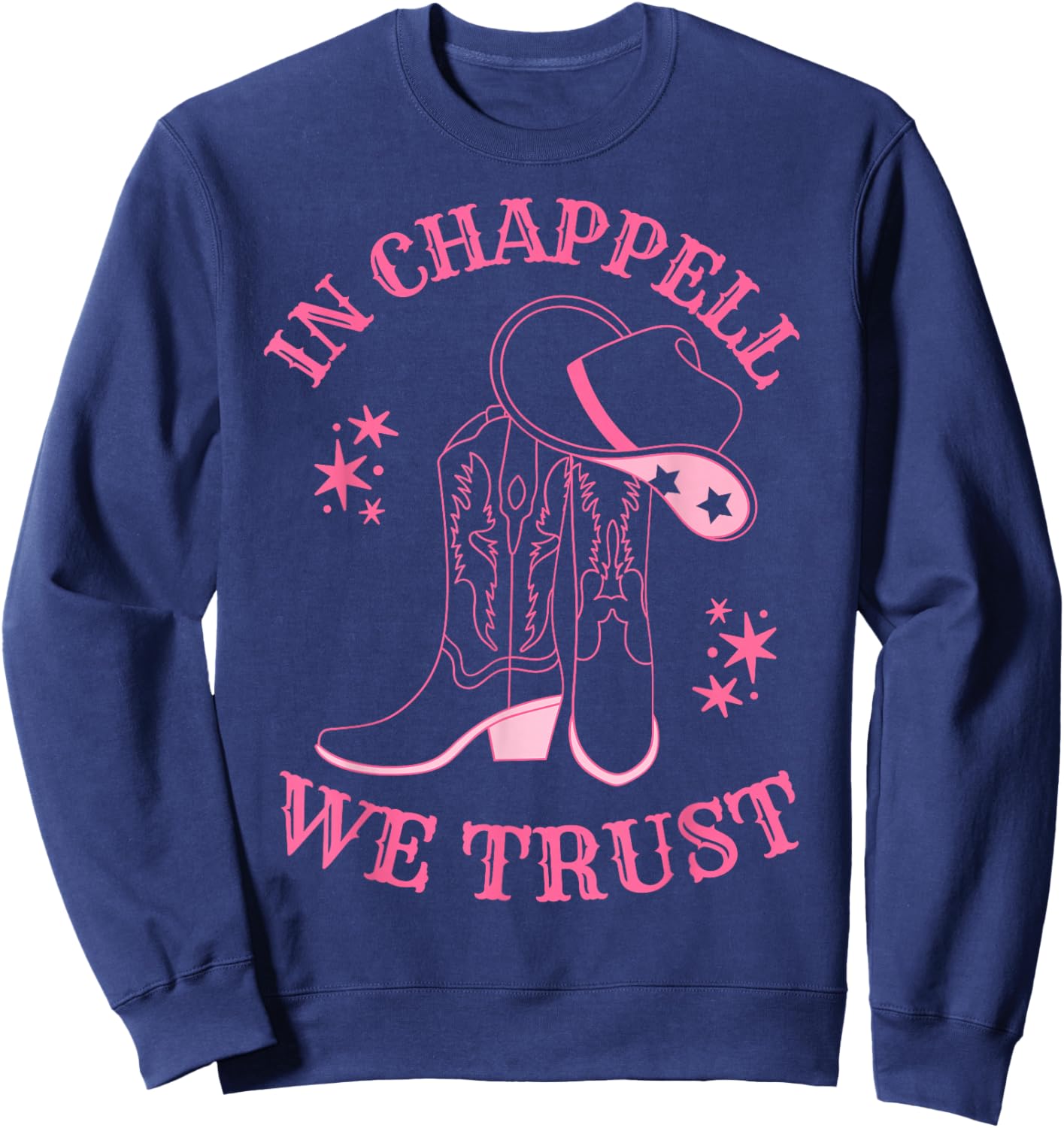 In Chappell We Trust Hat Cowgirl For Western Country Sweatshirt - Sweatshirt | Navy