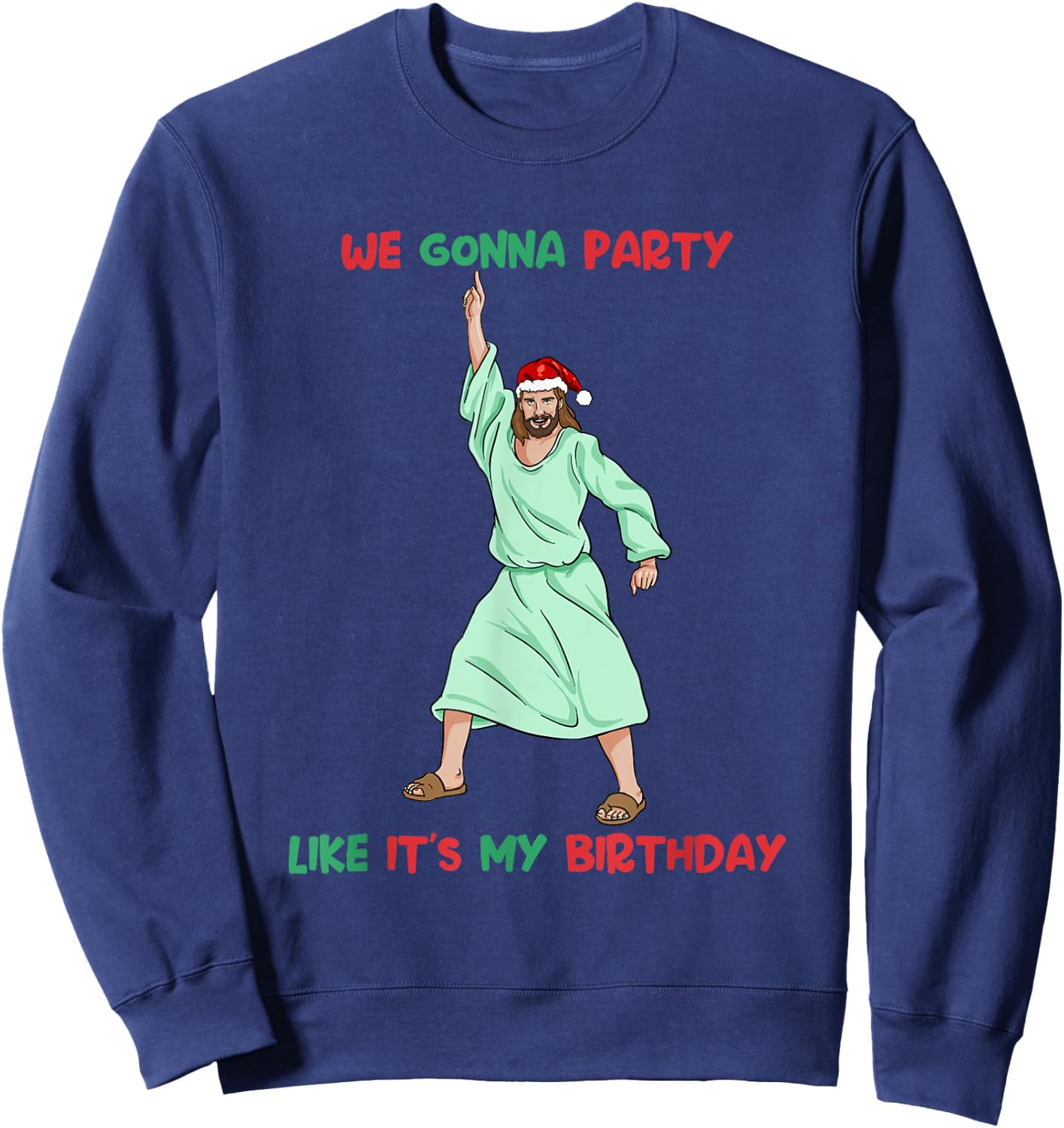 Jesus Christmas Birthday Shirt Party Like It's My Birthday Sweatshirt - Sweatshirt | Navy