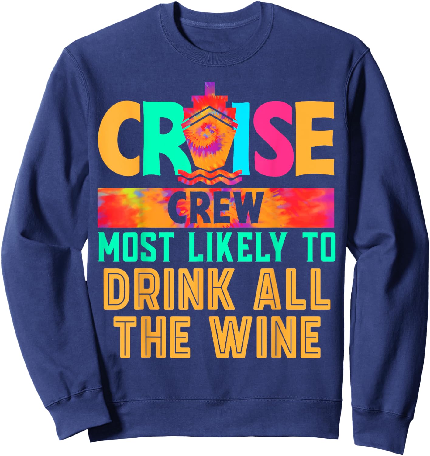 Cruise Crew Most Likely to Drink All The Wine Hippie Sweatshirt - Sweatshirt | Navy
