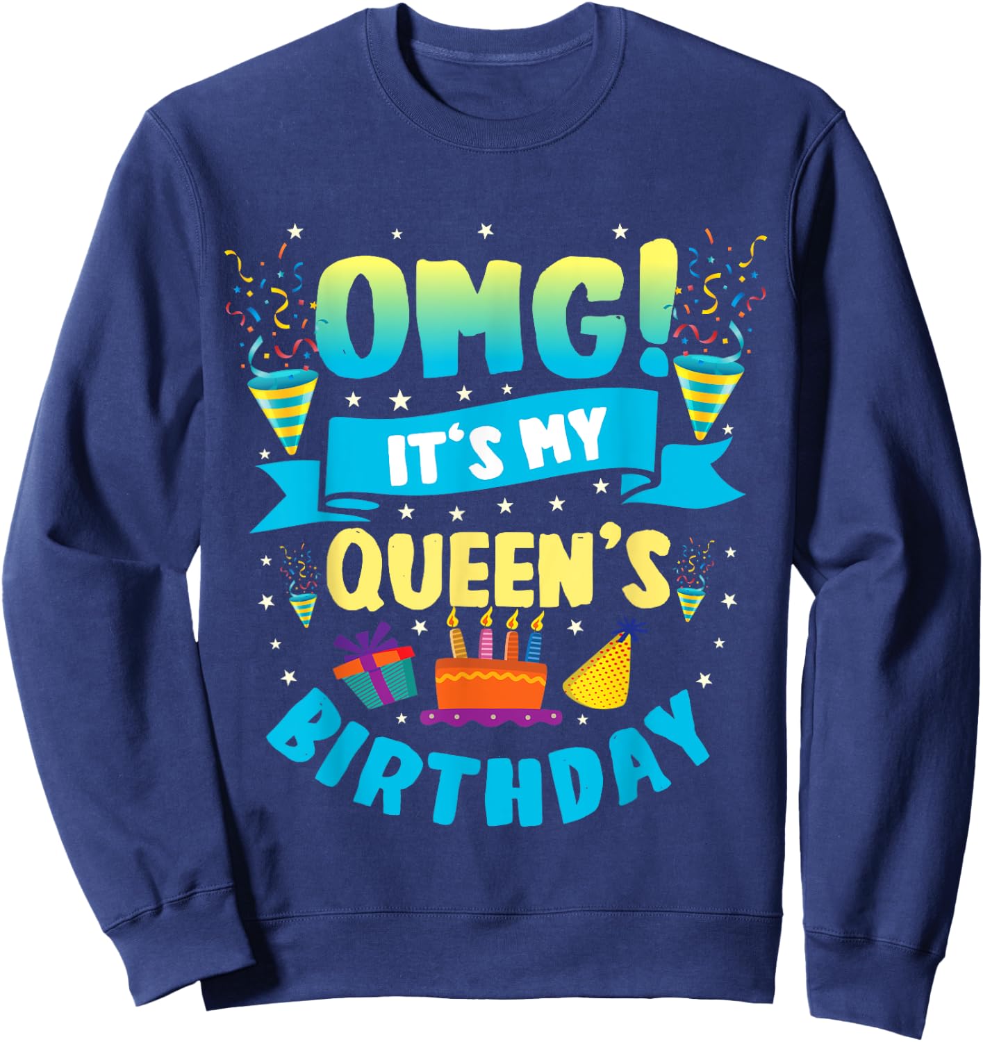 OMG It's My Queen Birthday Sweatshirt - Sweatshirt | Navy