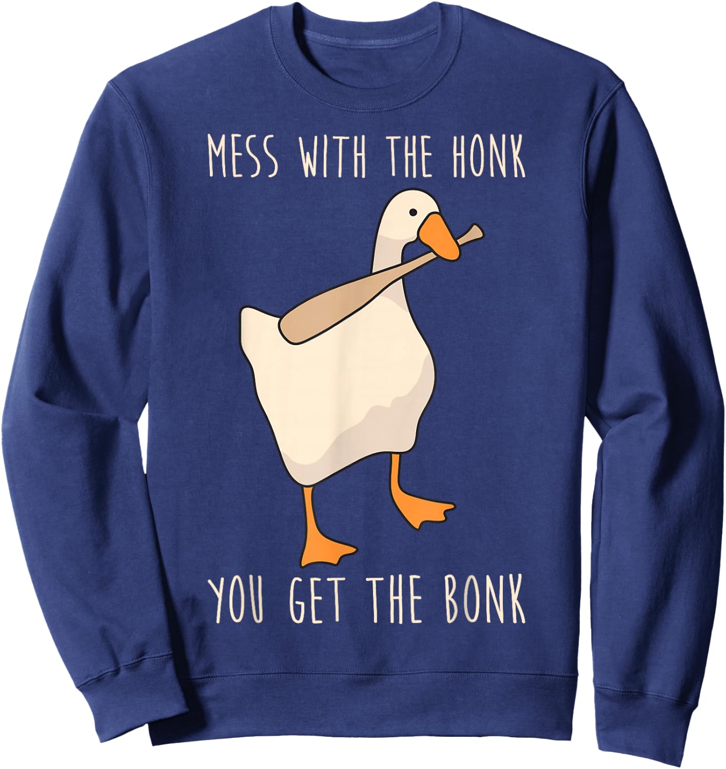 Mess with The Honk You Get The Bonk Small Sweatshirt - Sweatshirt | Navy