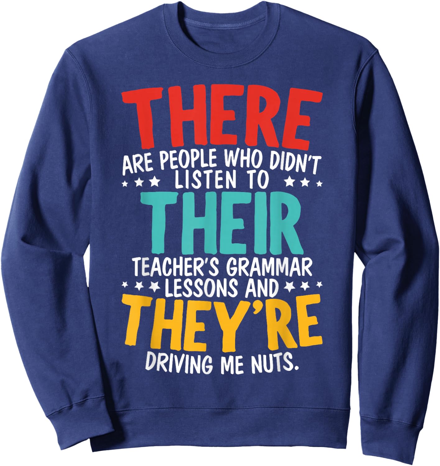 There Their They're Grammar Nazy Proper English Writing Sweatshirt - Sweatshirt | Navy