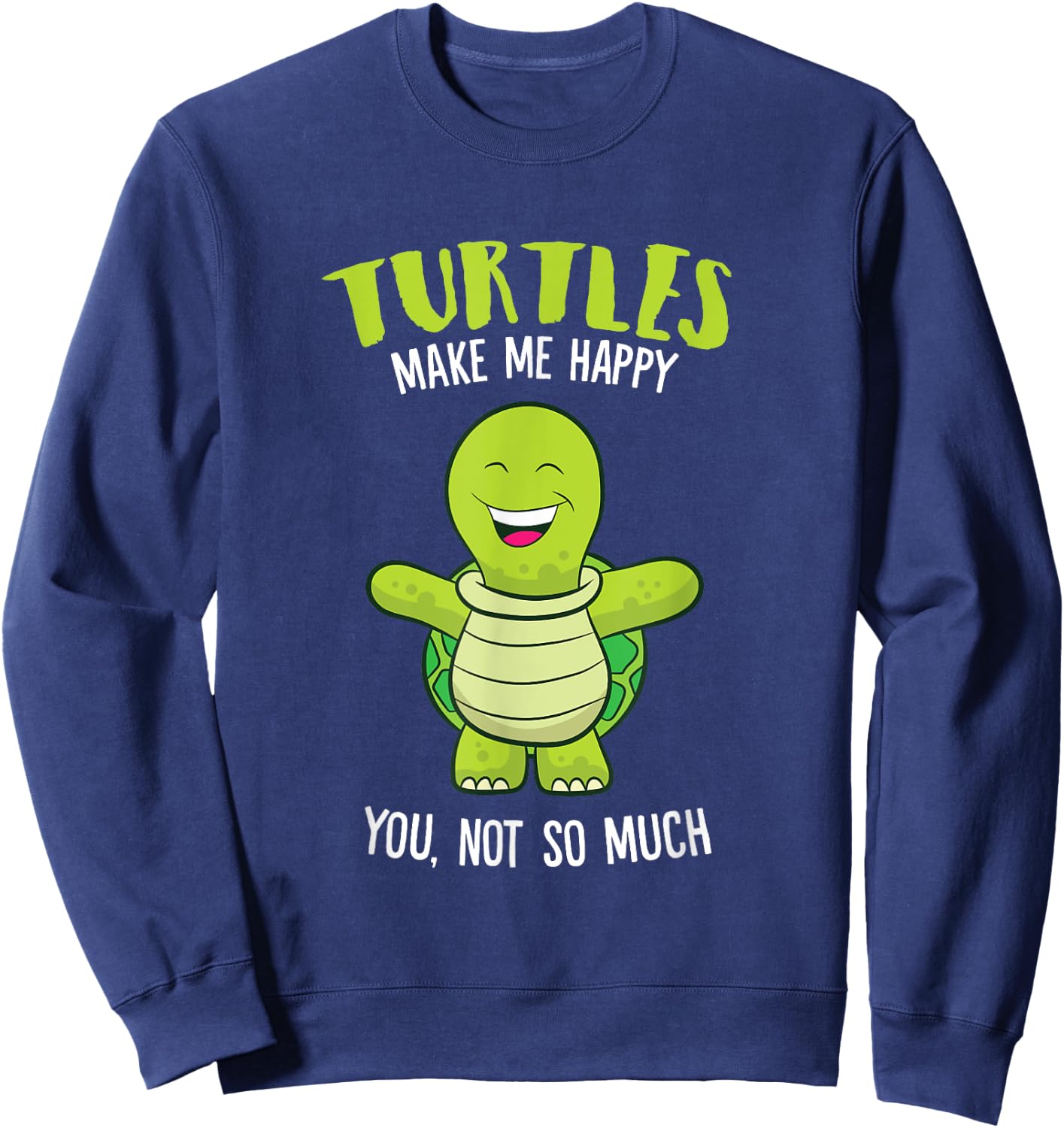 Turtles Make Me Happy Love Turtles Sweatshirt - Sweatshirt | Navy