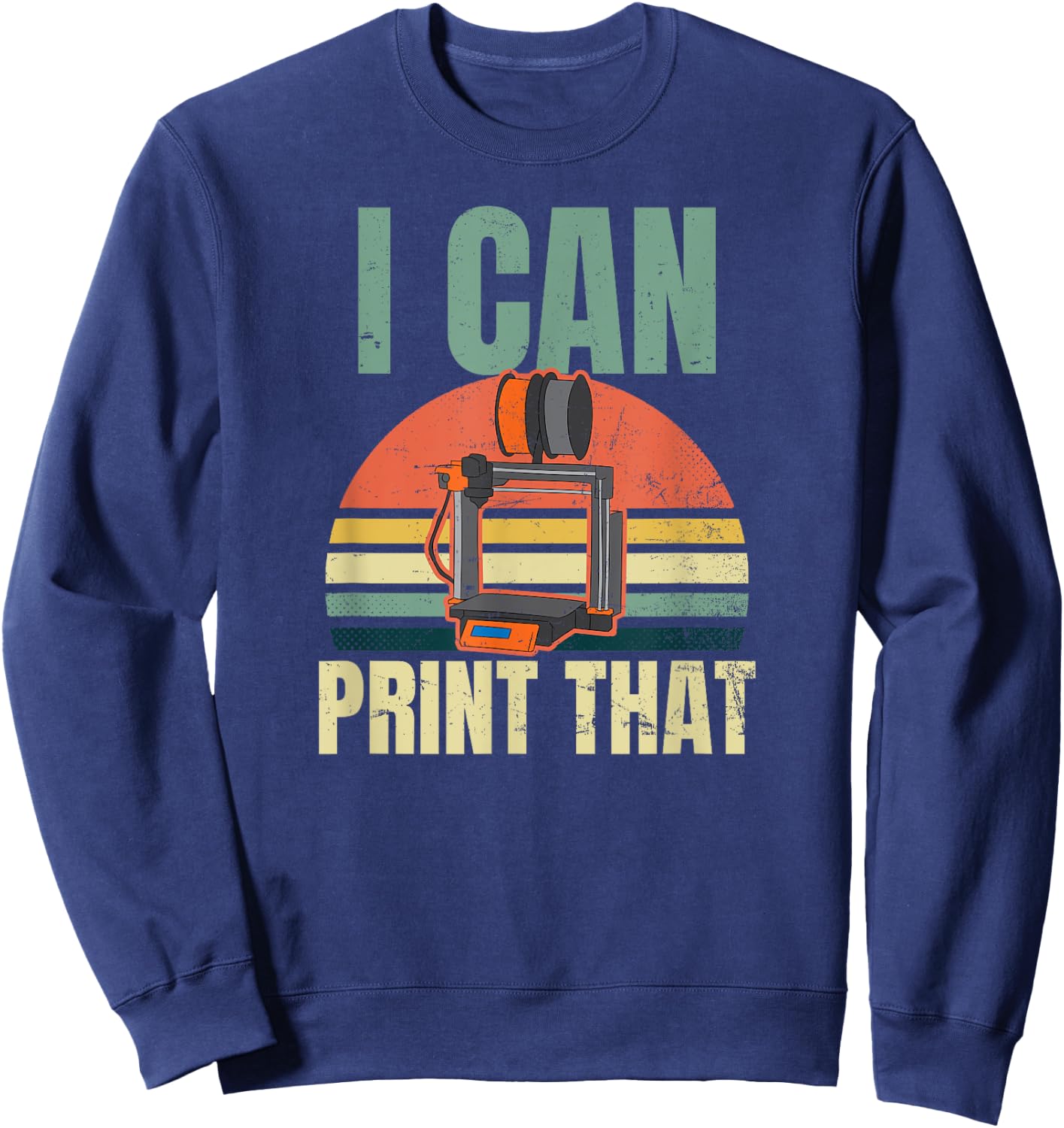 3D Printing Design Vintage I Can Print That Gift Sweatshirt - Sweatshirt | Navy
