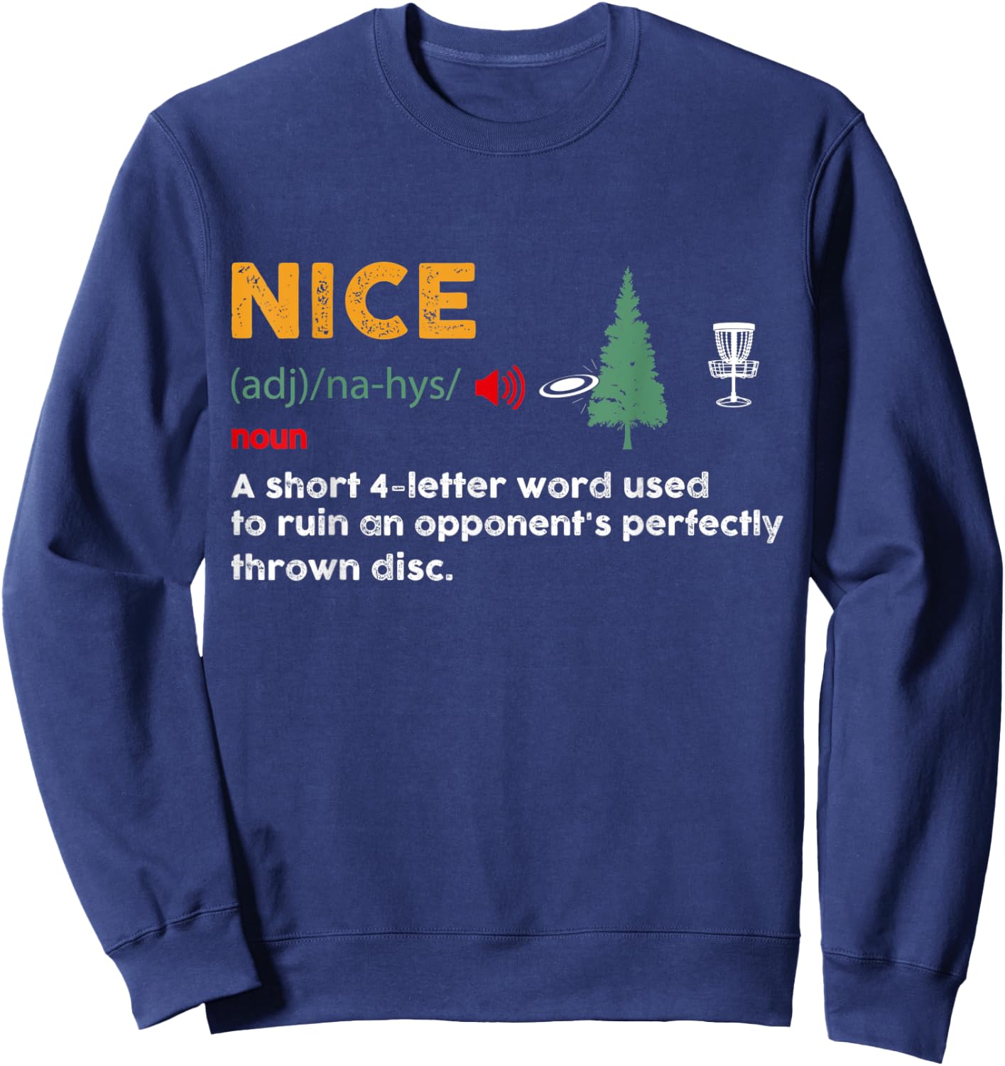 Nice Shoot Adjective Funny Disc Golf Golfer Frolfer Vintage Sweatshirt - Sweatshirt | Navy
