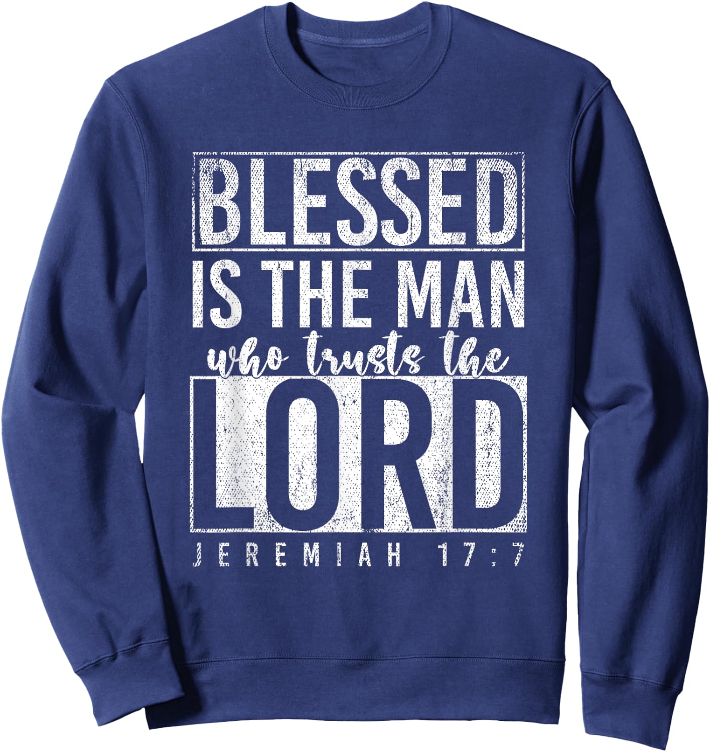 Blessed Is The Man Who Trusts The Lord Prayer Sweatshirt - Sweatshirt | Navy