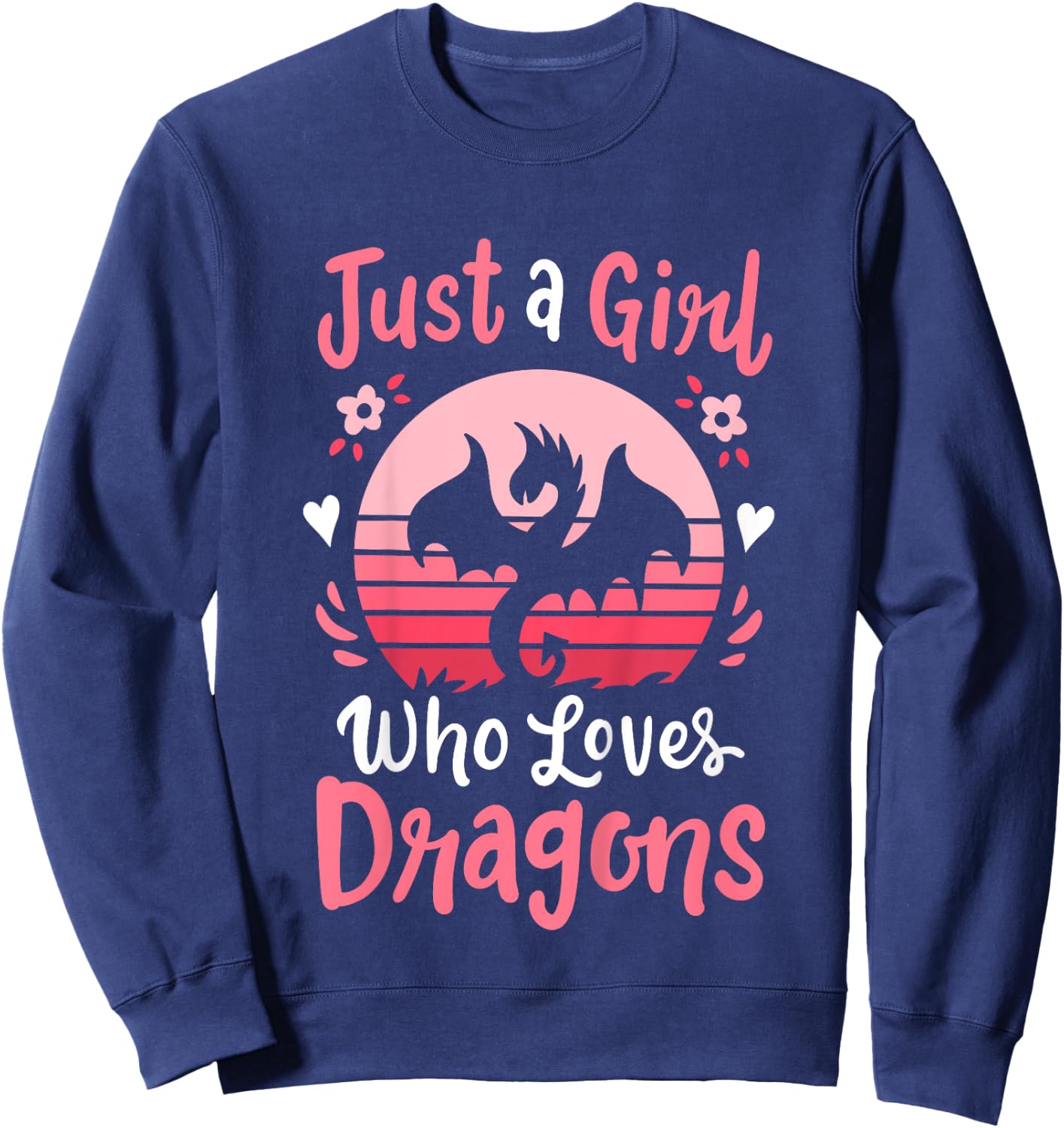 Dragon Just a Girl Who Loves Dragons Sweatshirt - Sweatshirt | Navy